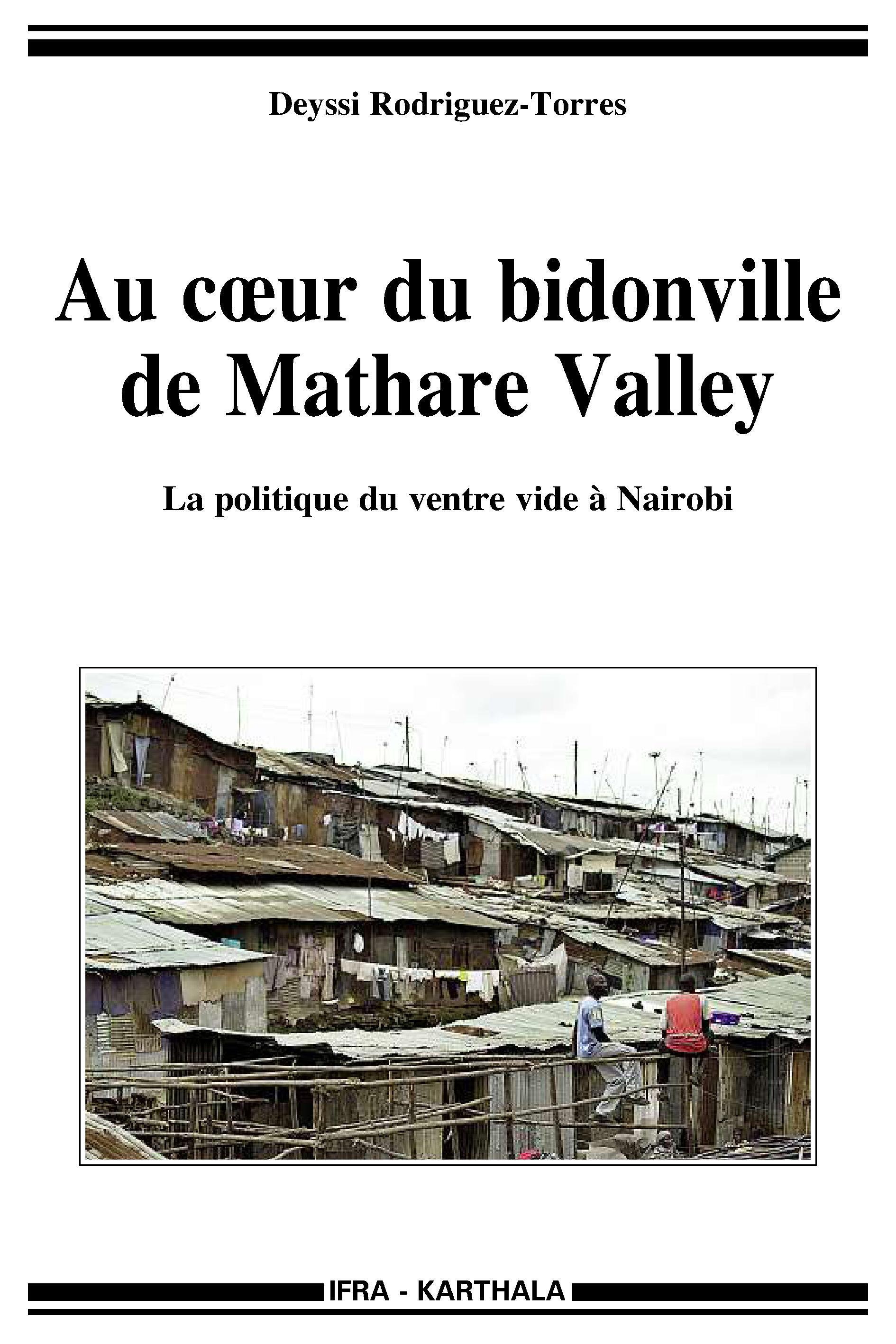 Au coeur du bidonville de Mathare Valley - la politique du ventre vide à Nairobi, Kenya