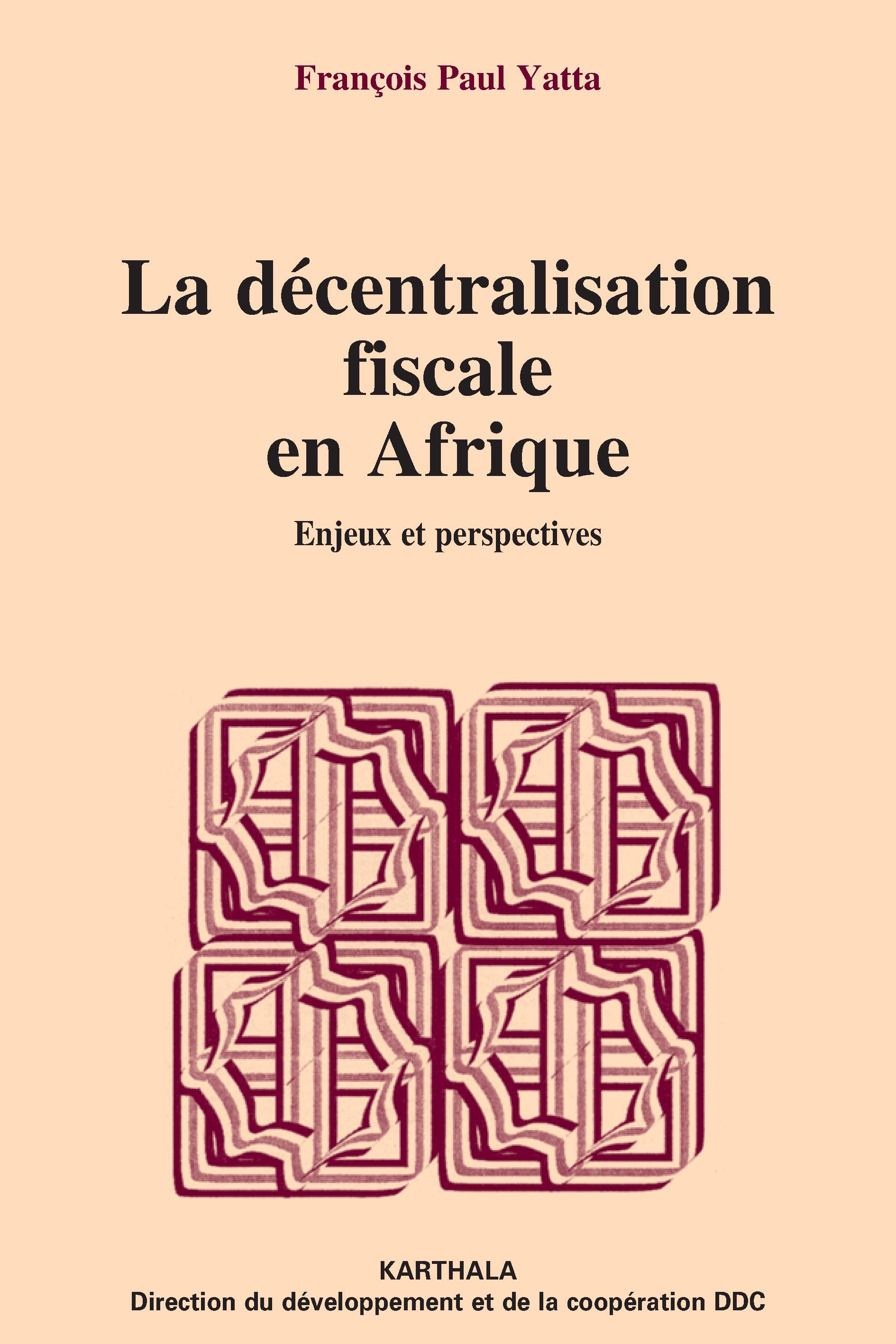 La décentralisation fiscale en Afrique - enjeux et perspectives