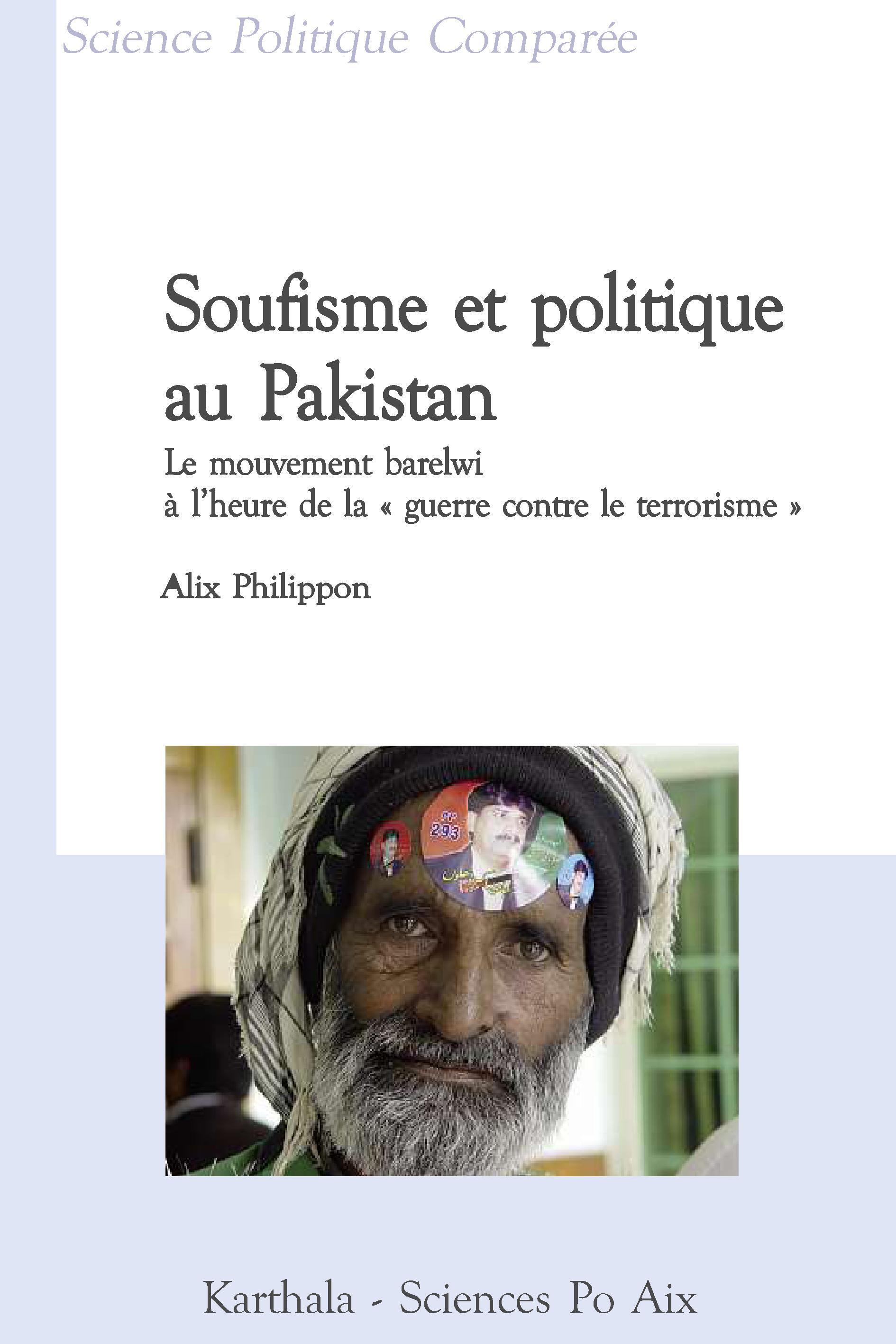 Soufisme et politique au Pakistan - le mouvement barelwi à l'heure de la guerre contre le terrorisme