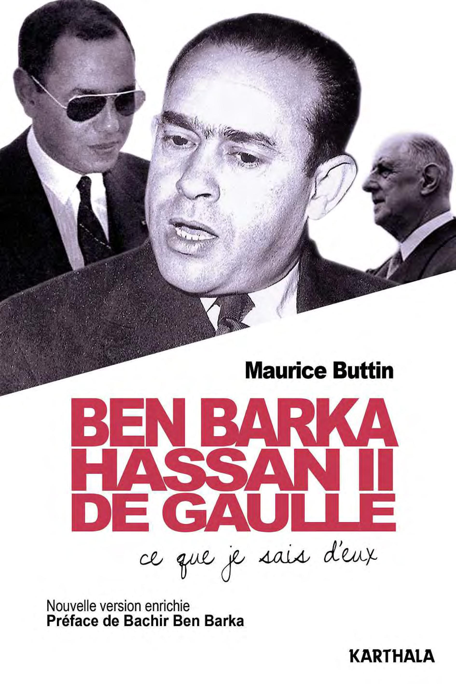 Ben Barka, Hassan II, de Gaulle - ce que je sais d'eux