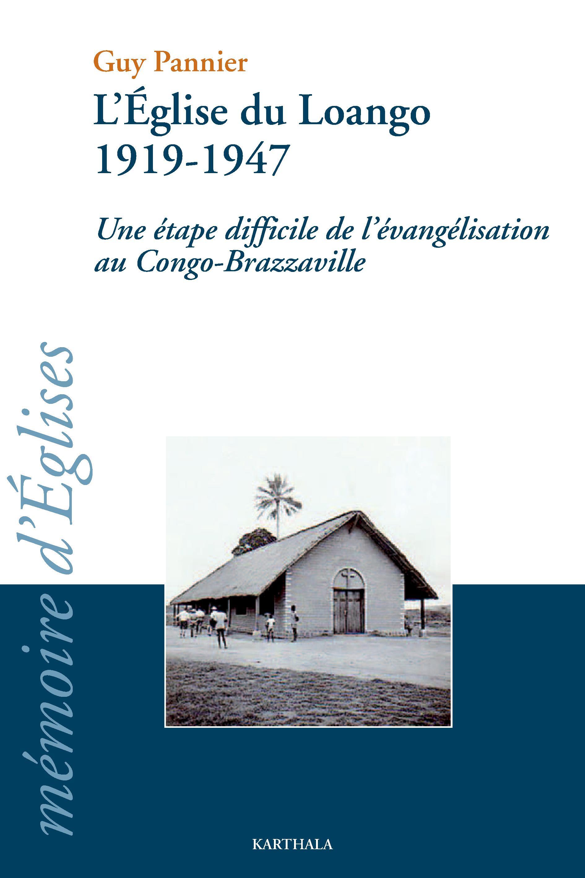 L'Église du Loango, 1919-1947 - au Congo-Brazzaville, une étape difficile de l'évangélisation