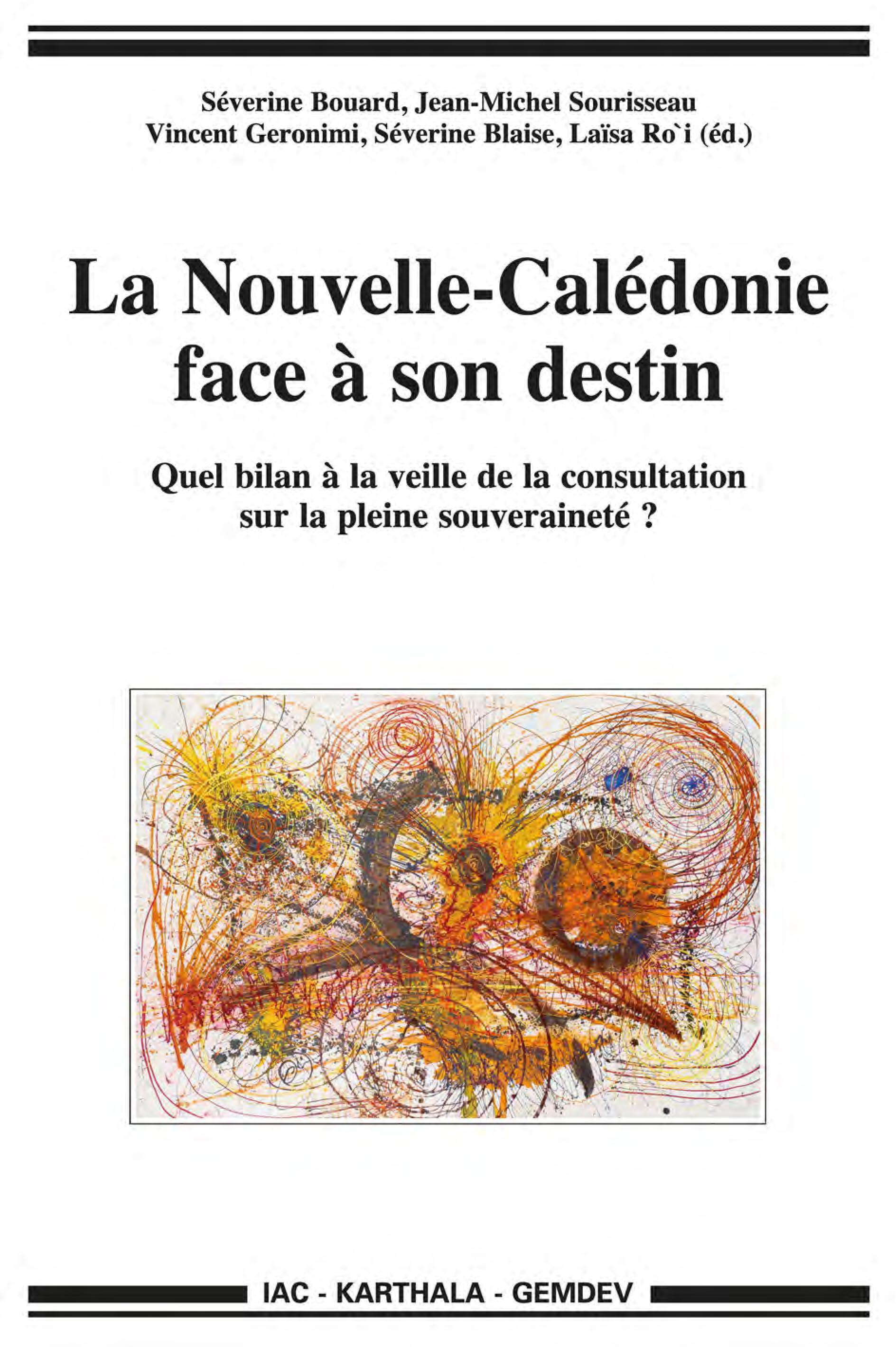 La Nouvelle-Calédonie face à son destin - quel bilan à la veille de la consultation sur la pleine souveraineté ?