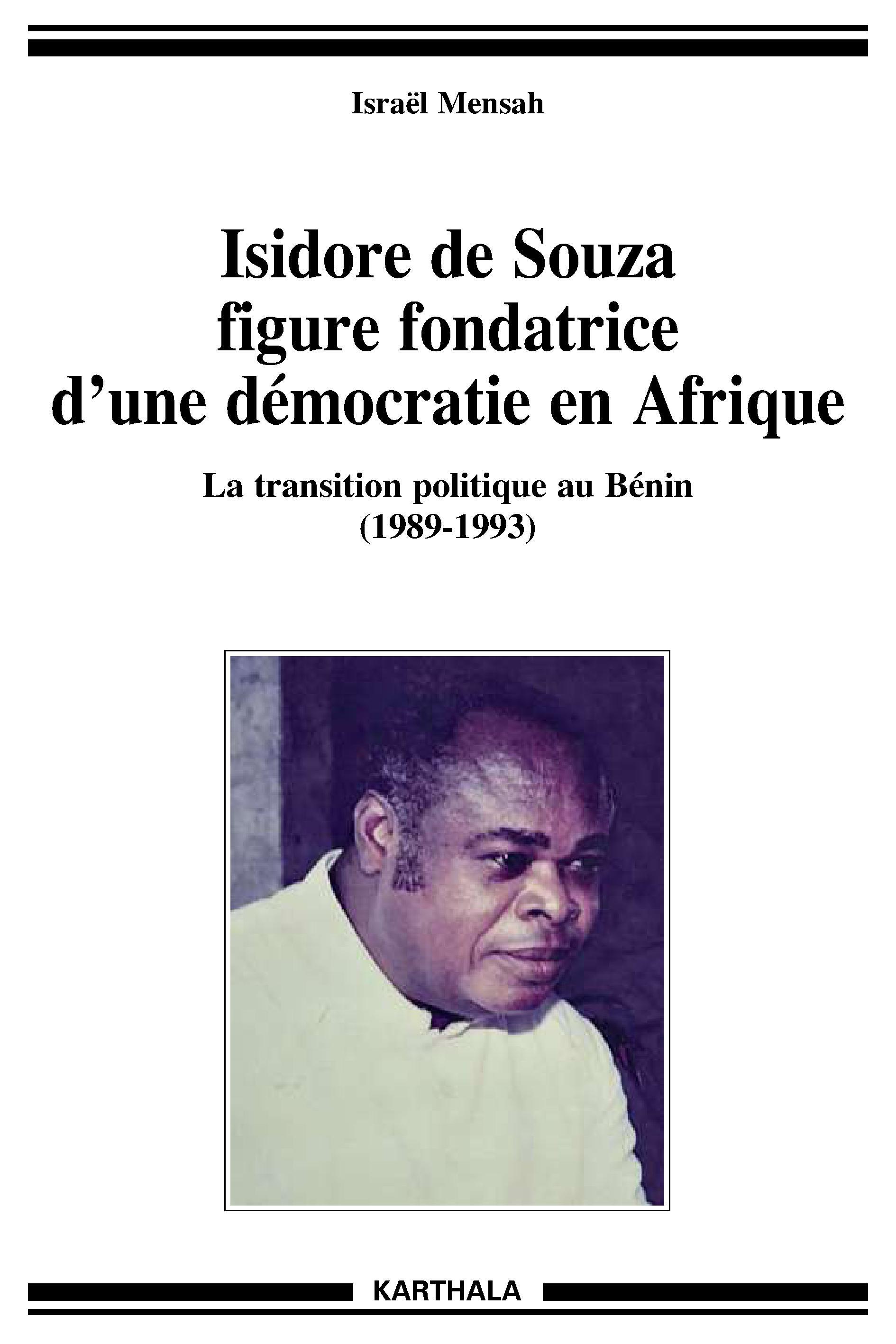 Isidore de Souza, figure fondatrice d'une démocratie en Afrique - la transition politique au Bénin, 1989-1993