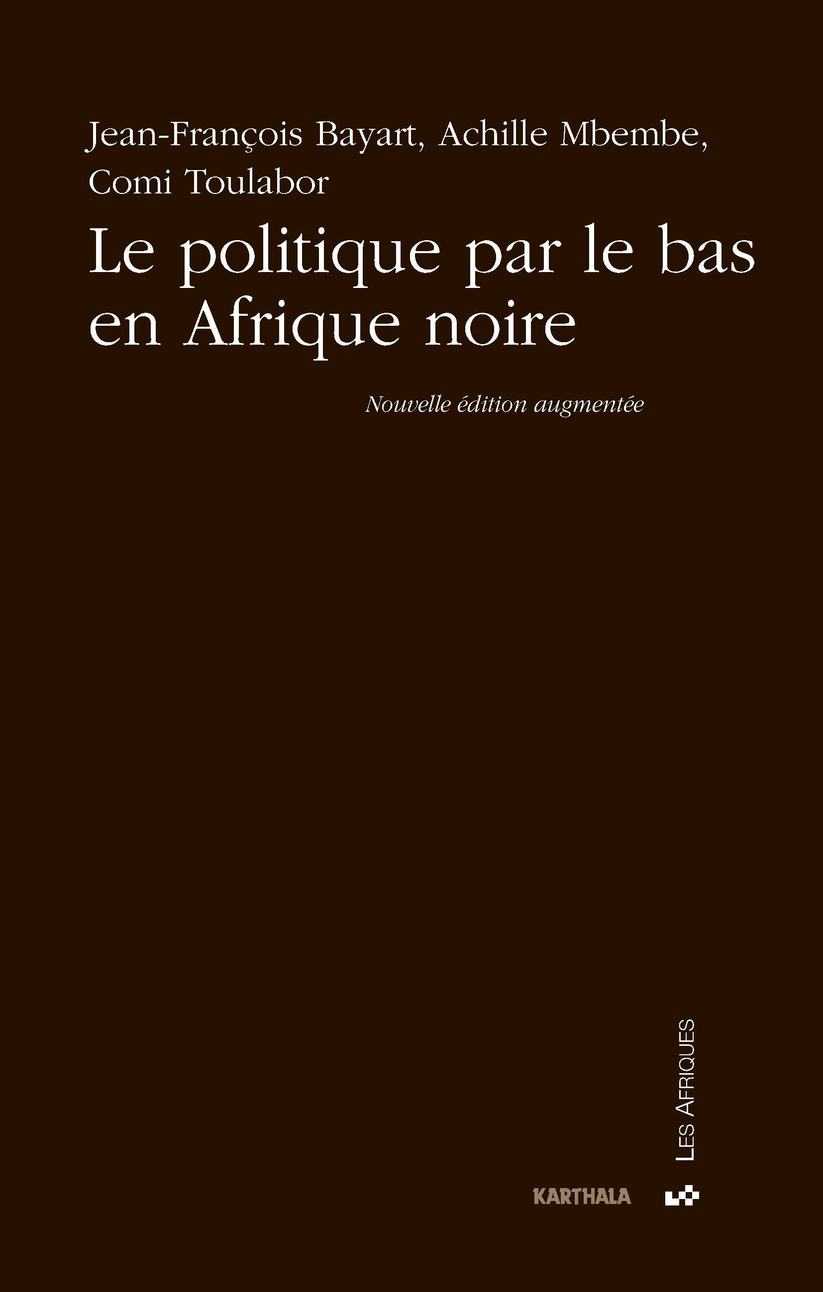 Le politique par le bas en Afrique noire - contributions à une problématique de la démocratie