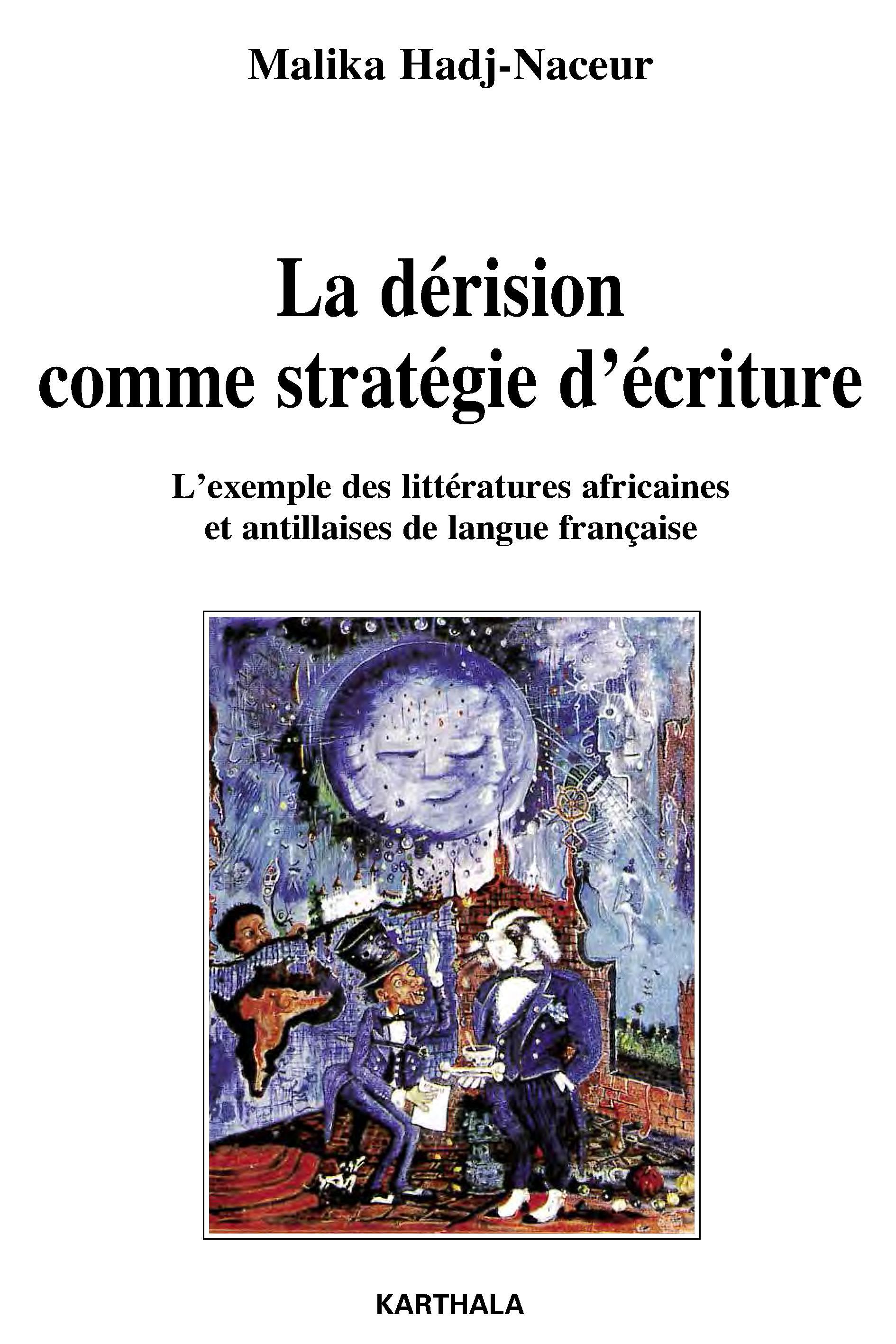 La dérision comme stratégie d'écriture - l'exemple des littératures africaines et antillaises de langue française