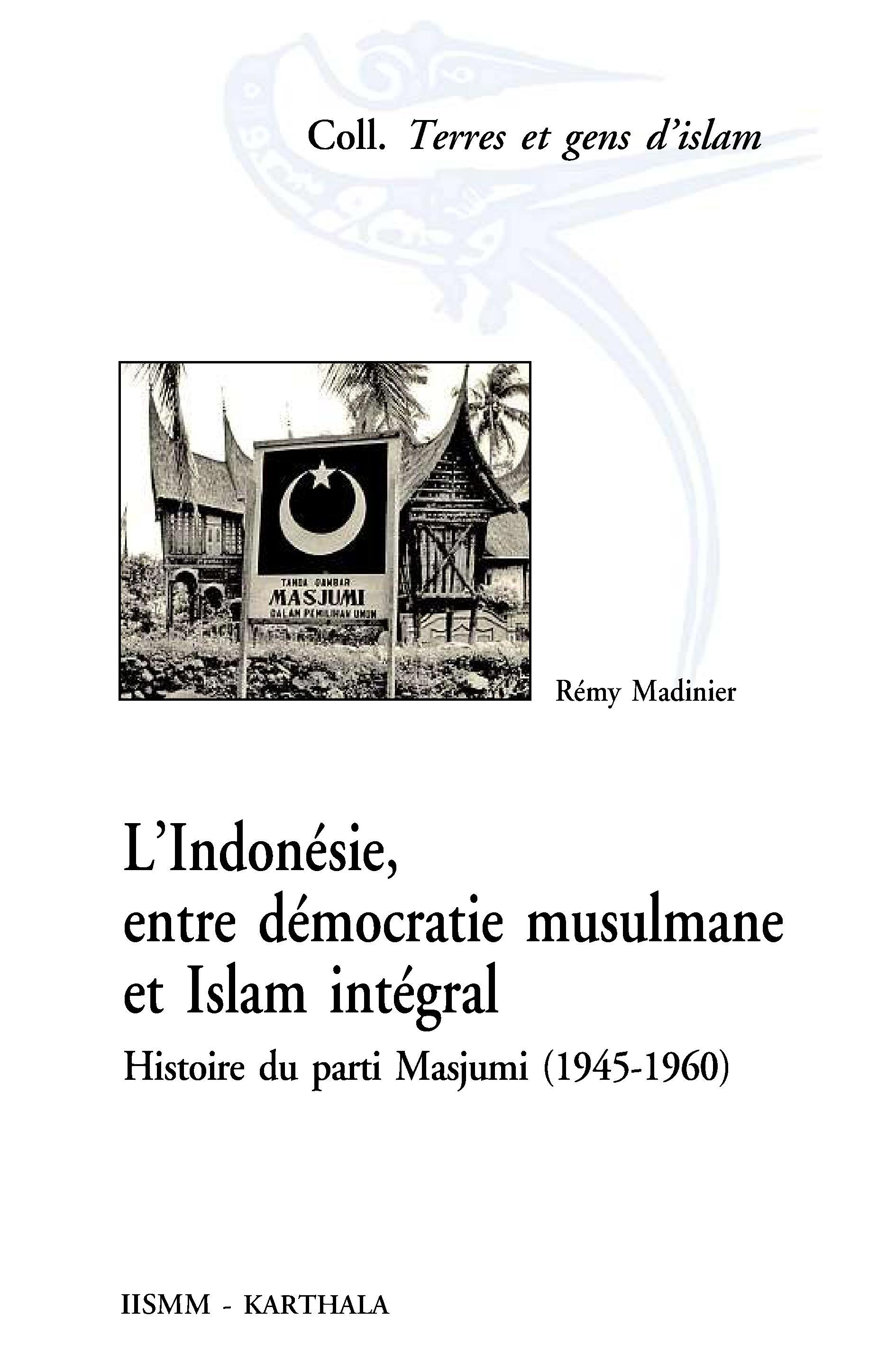 L'Indonésie, entre démocratie musulmane et islam intégral - histoire du parti Masjumi, 1945-1960