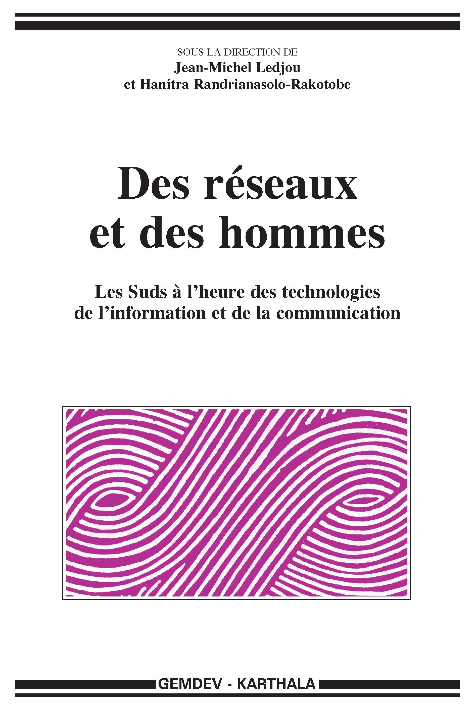 Des réseaux et des hommes - les Suds à l'heure des technologies de l'information et de la communication