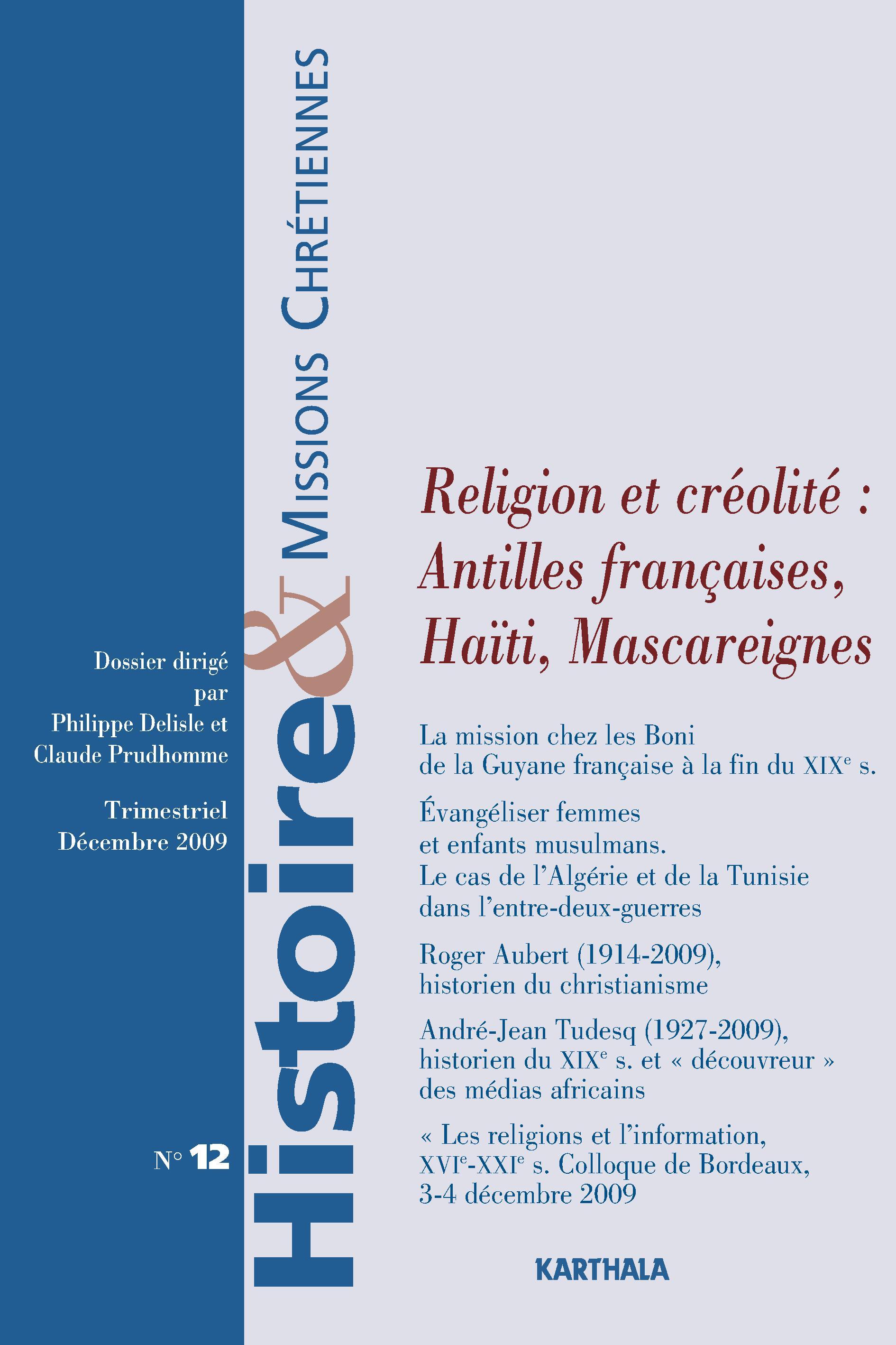 HISTOIRE ET MISSIONS CHRETIENNES N-012, RELIGION ET CREOLITE : ANTILLES FRANCAISES, HAITI, MASCAREIG