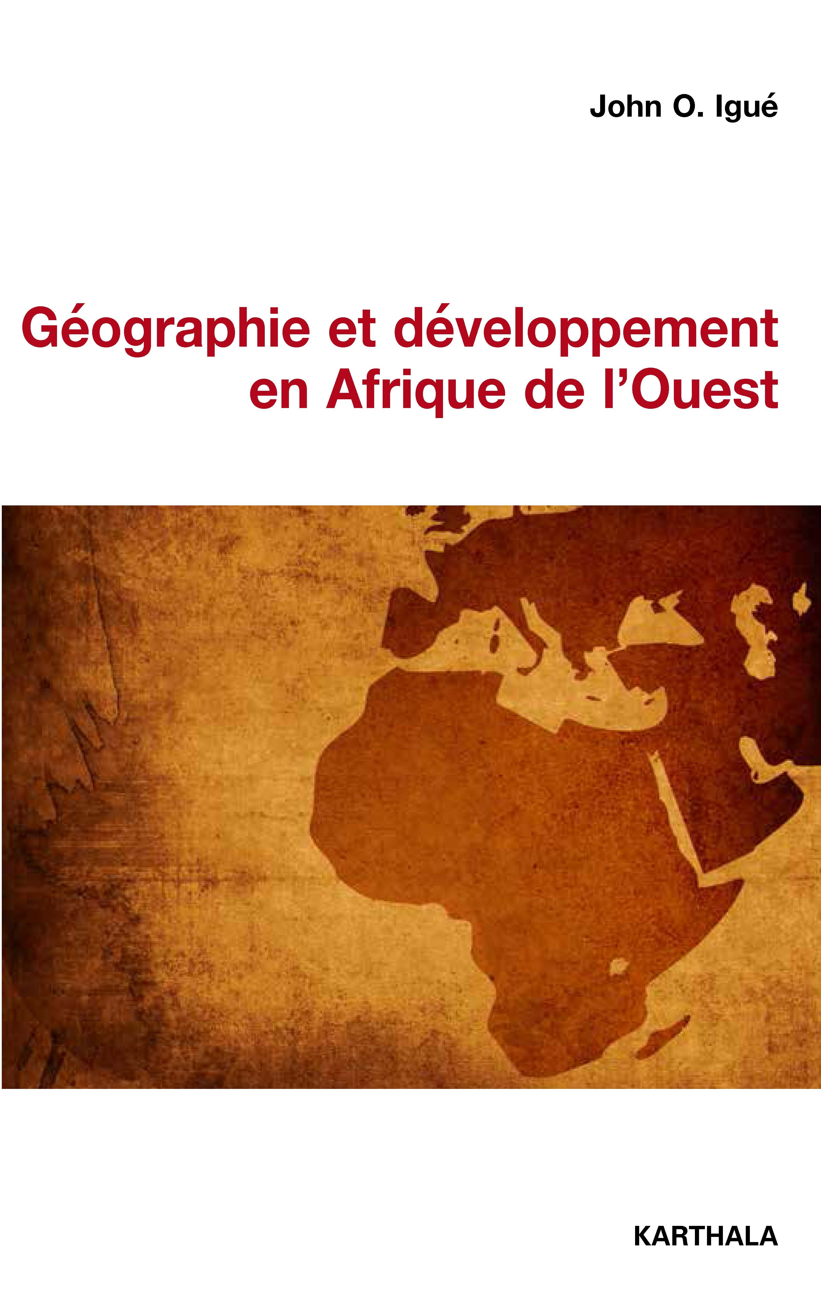 GEOGRAPHIE ET DEVELOPPEMENT EN AFRIQUE DE L'OUEST, ESSAI SUR L'HISTOIRE DE LA PENSEE GEOGRAPHIQUE EN