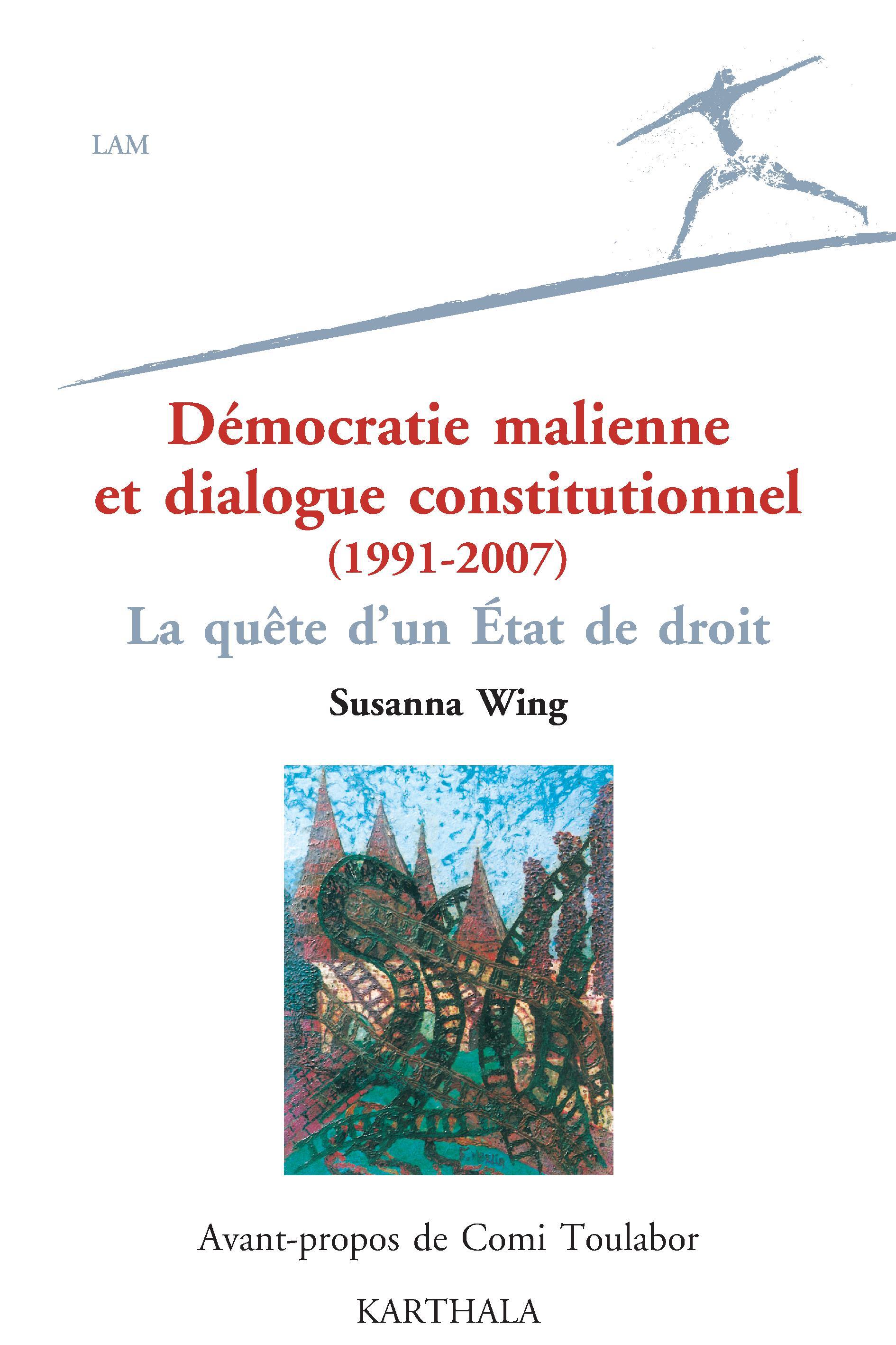Démocratie malienne et dialogue constitutionnel, 1991-2007 - la quête d'un état de choix
