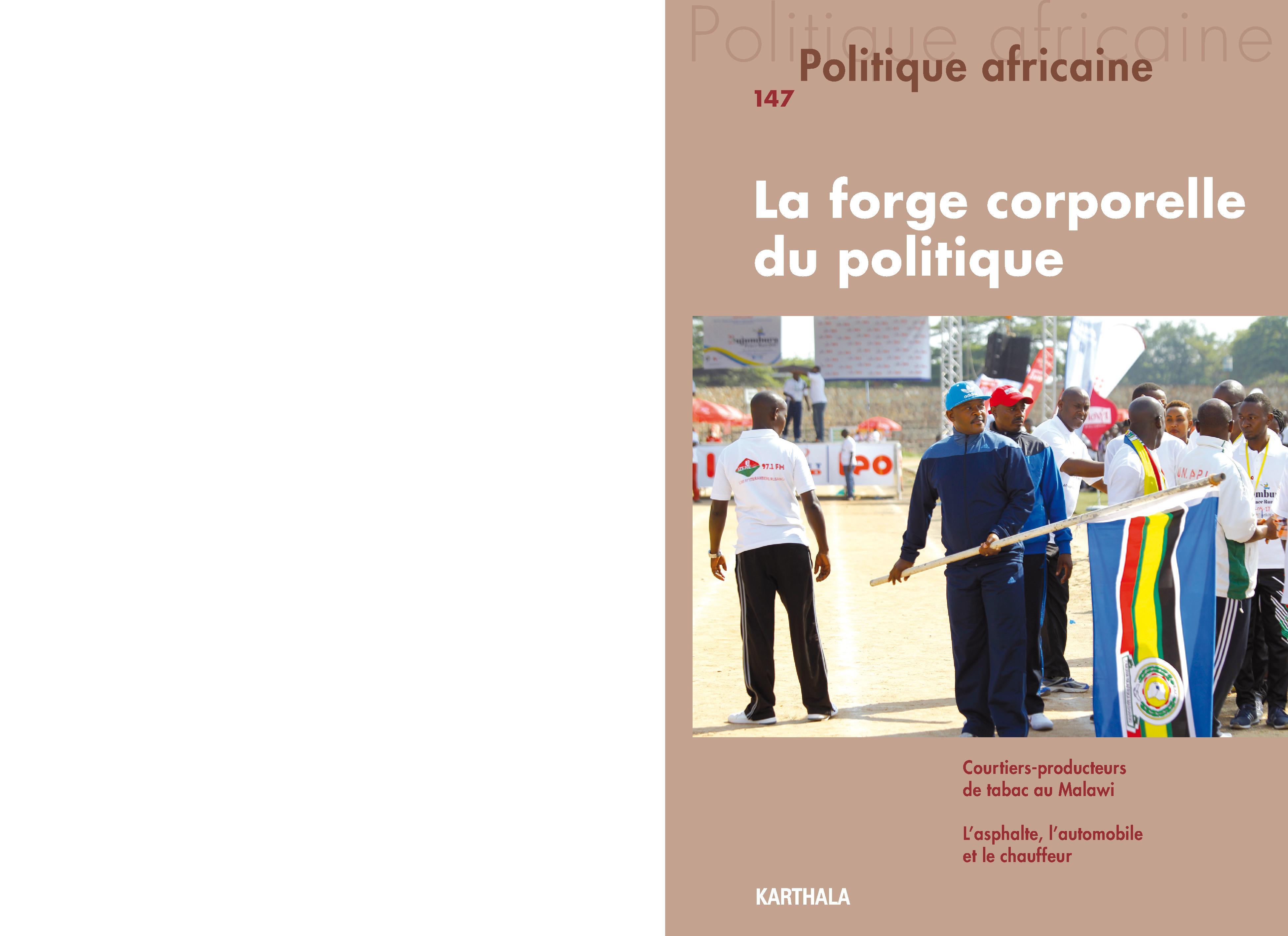 POLITIQUE AFRICAINE N-147, LA FORGE CORPORELLE DU POLITIQUE