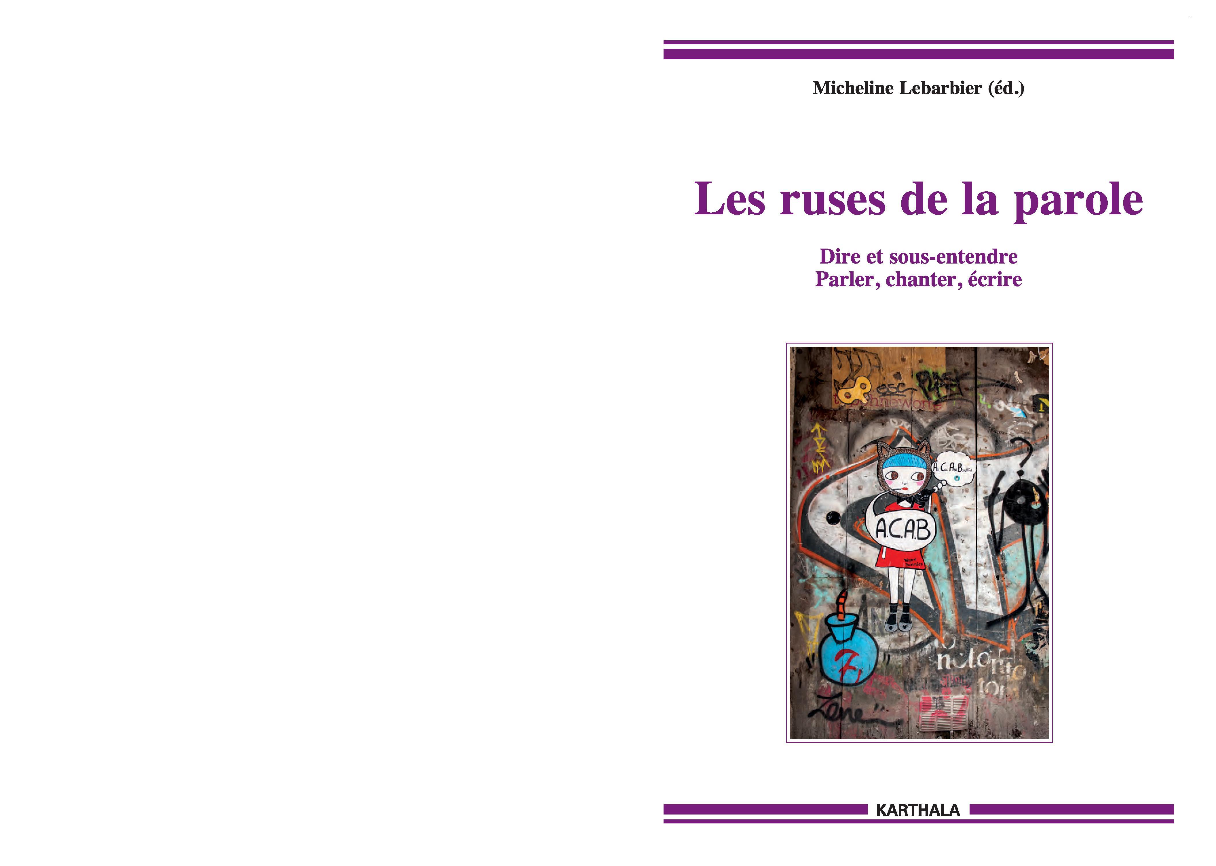 Les ruses de la parole - dire et sous-entendre, parler, chanter, écrire