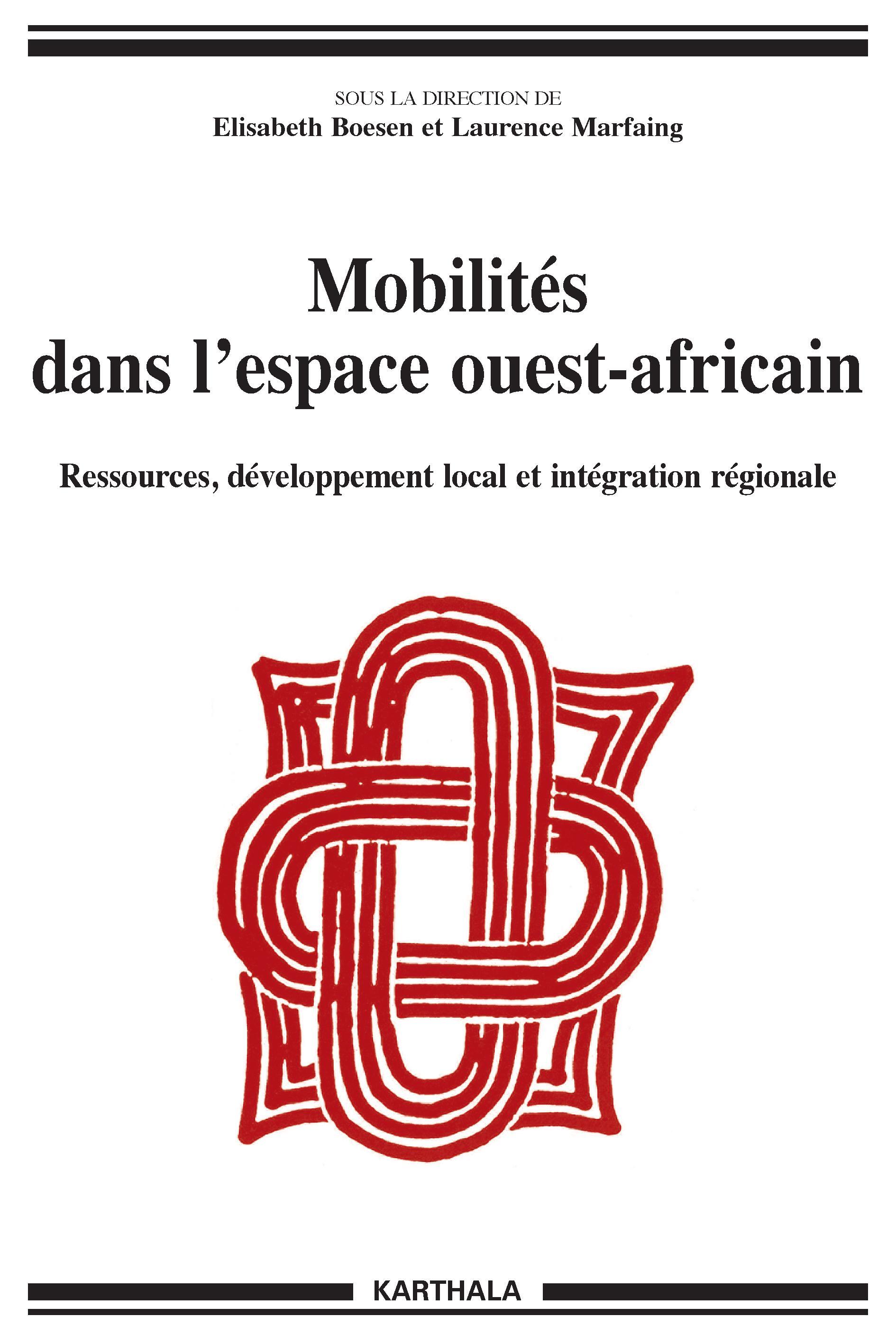 Mobilités dans l'espace ouest-africain - ressources, développement local et intégration régionale