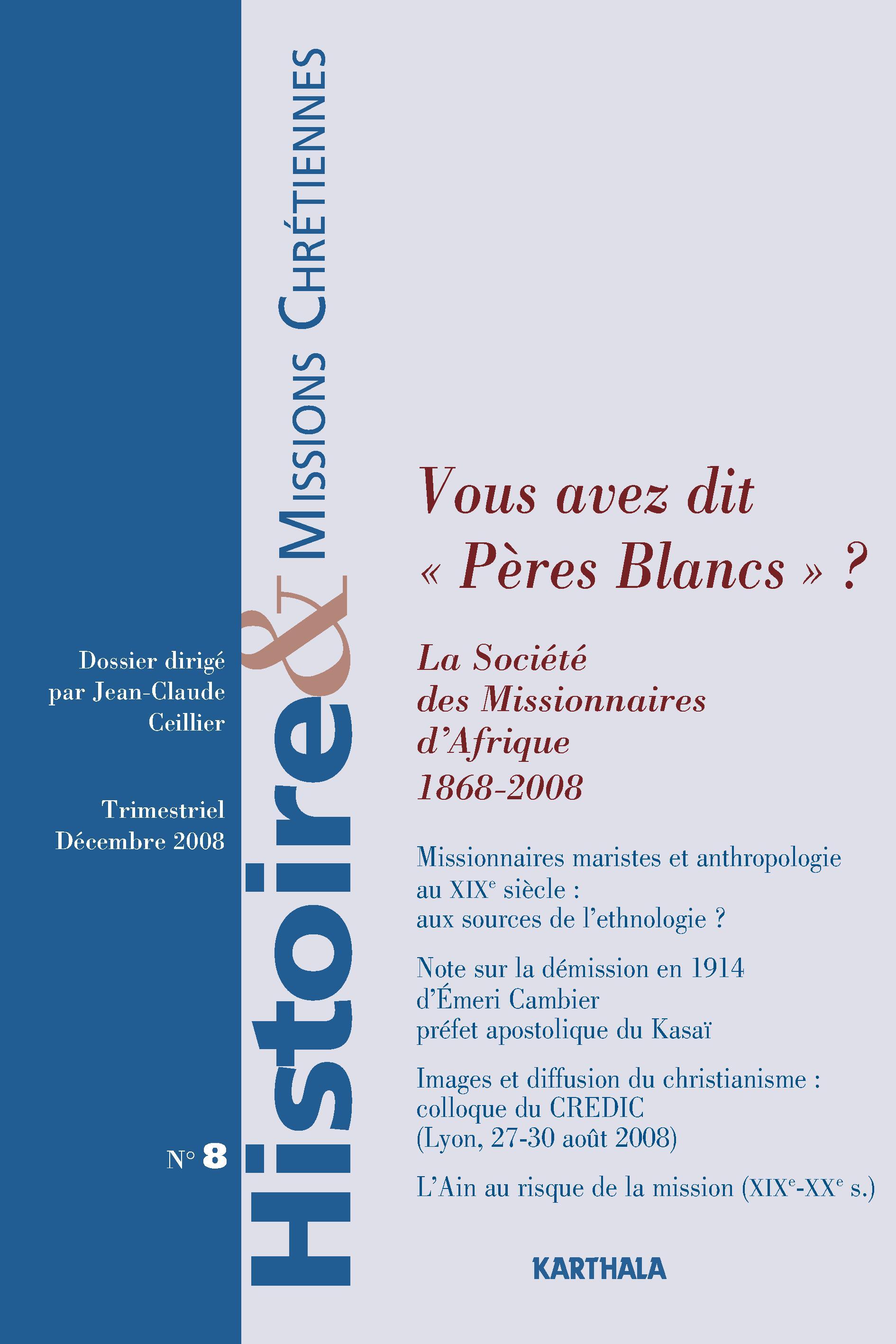HISTOIRE ET MISSIONS CHRETIENNES N-008, VOUS AVEZ DITPERES BLANCS" ? LA SOCIETE DES MISSIONNAIRES D'