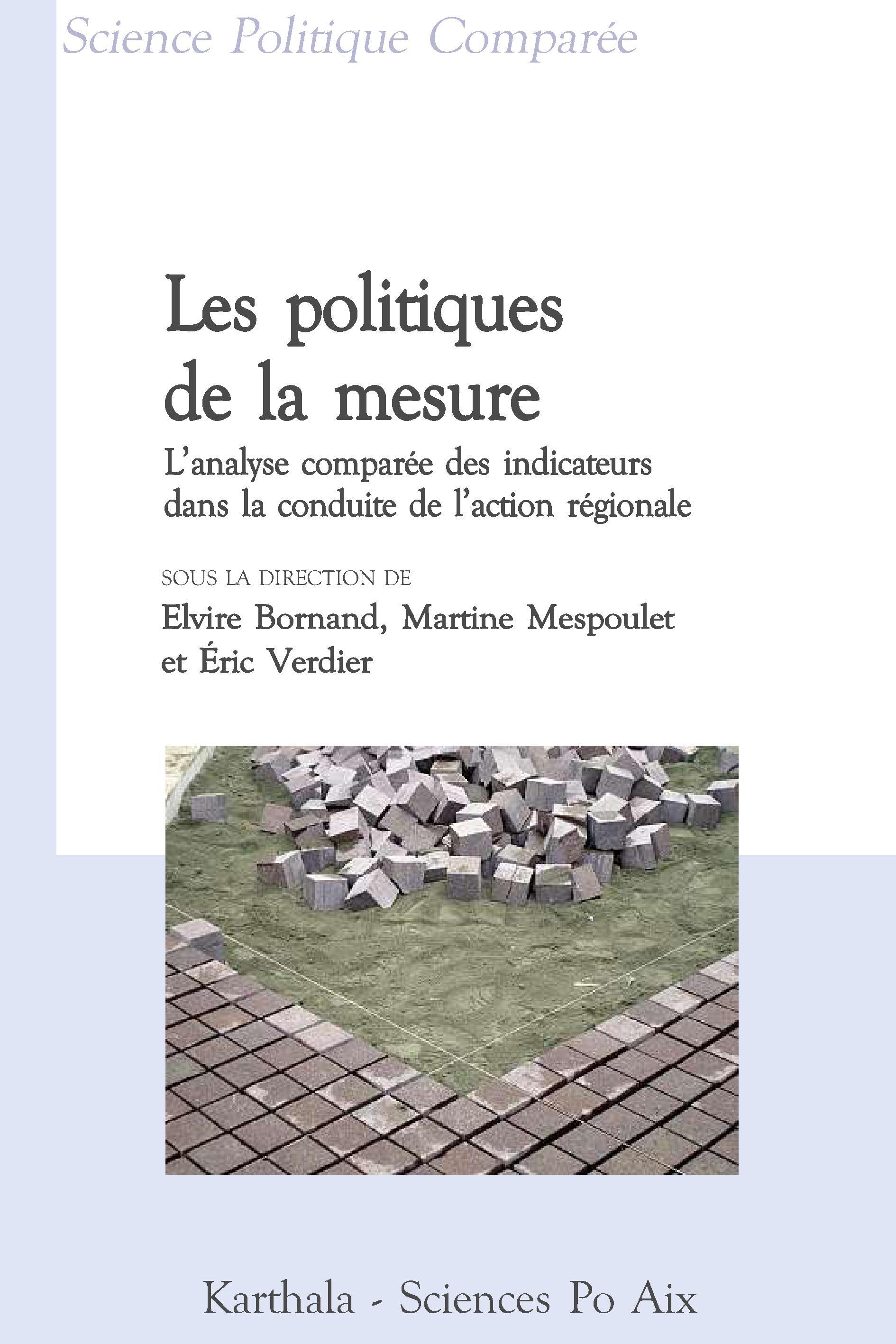 Les politiques de la mesure - l'analyse comparée des indicateurs dans la conduite de l'action régionale