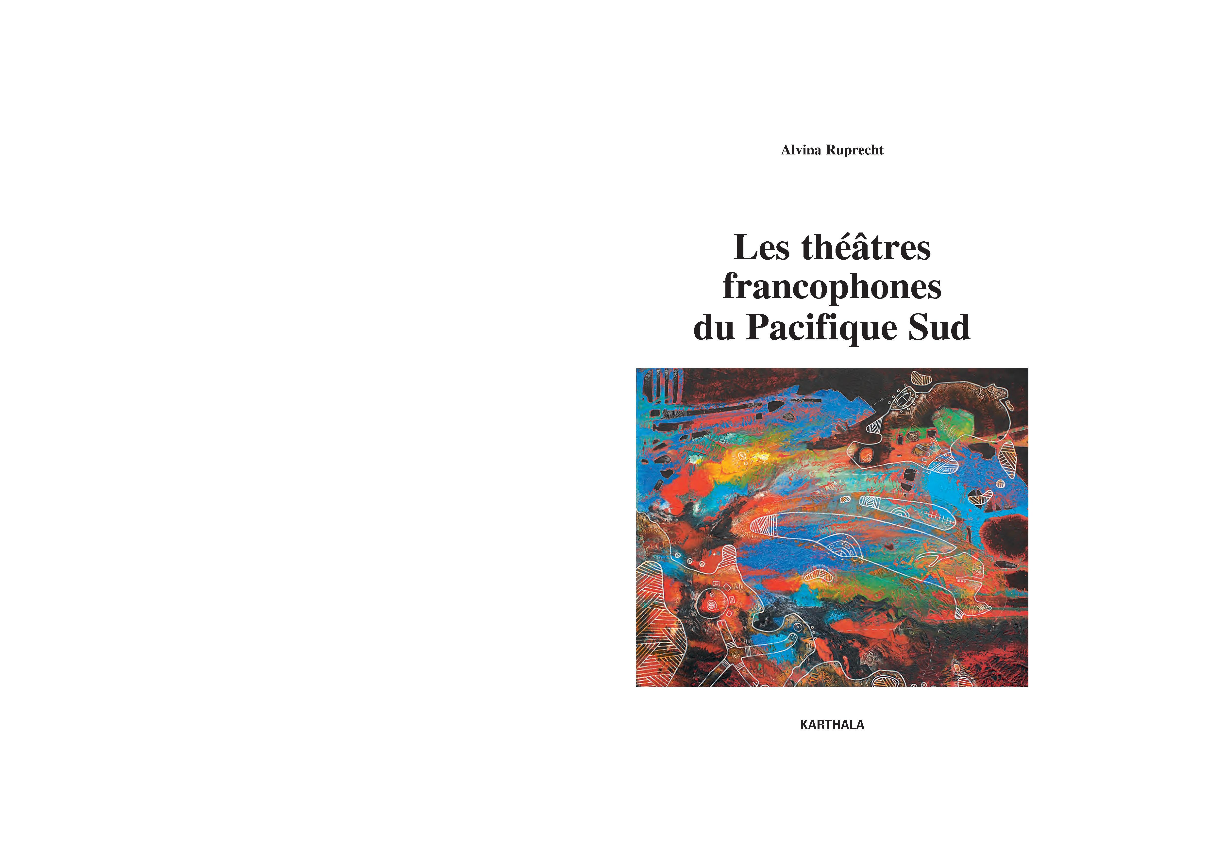 Les théâtres francophones du Pacifique Sud - entretiens avec des artistes de Nouvelle-Calédonie et de Polynésie française