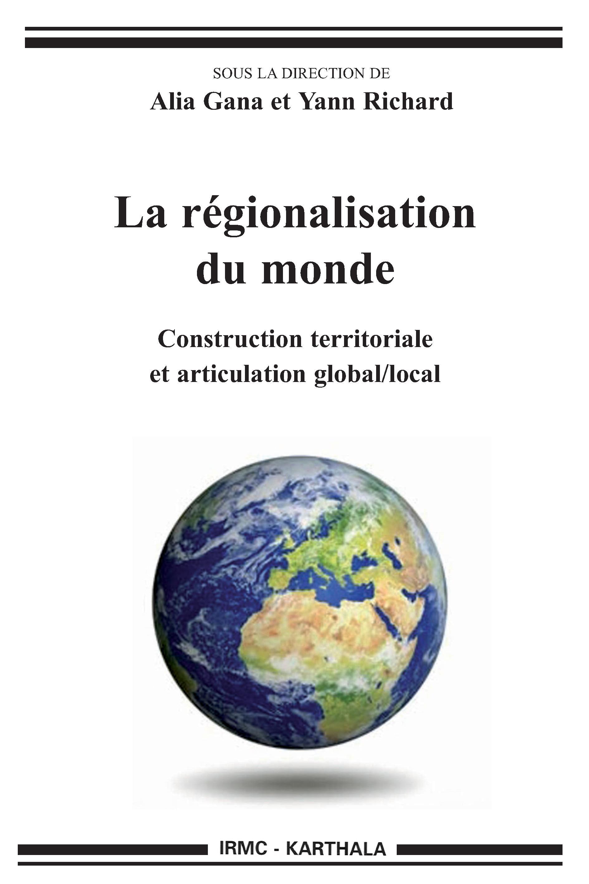 La régionalisation du monde - construction territoriale et articulation global-local