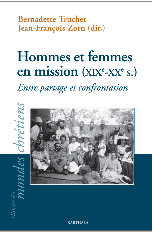 Hommes et femmes en mission, XIXe-XXe siècle - entre partage et confrontation