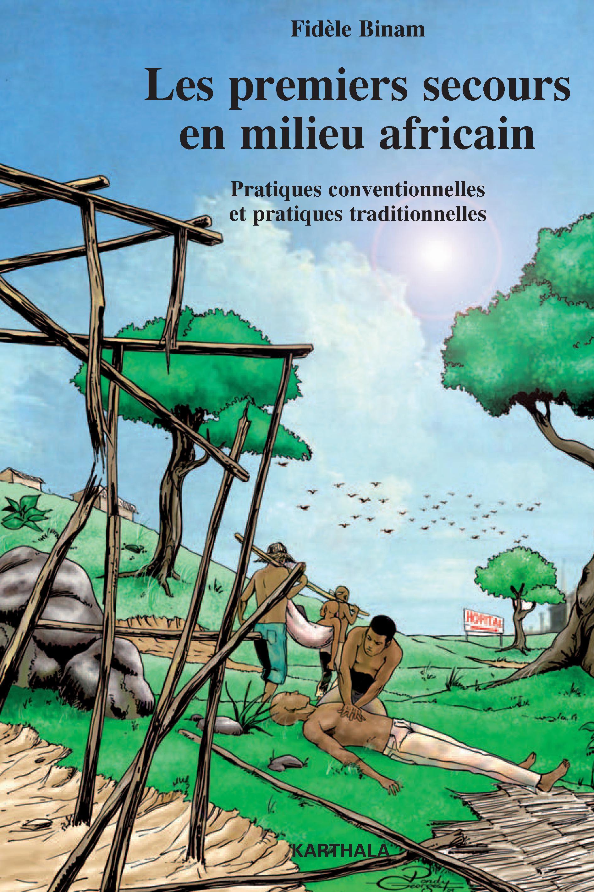 Les premiers secours en milieu africain - pratiques conventionnelles et pratiques traditionnelles