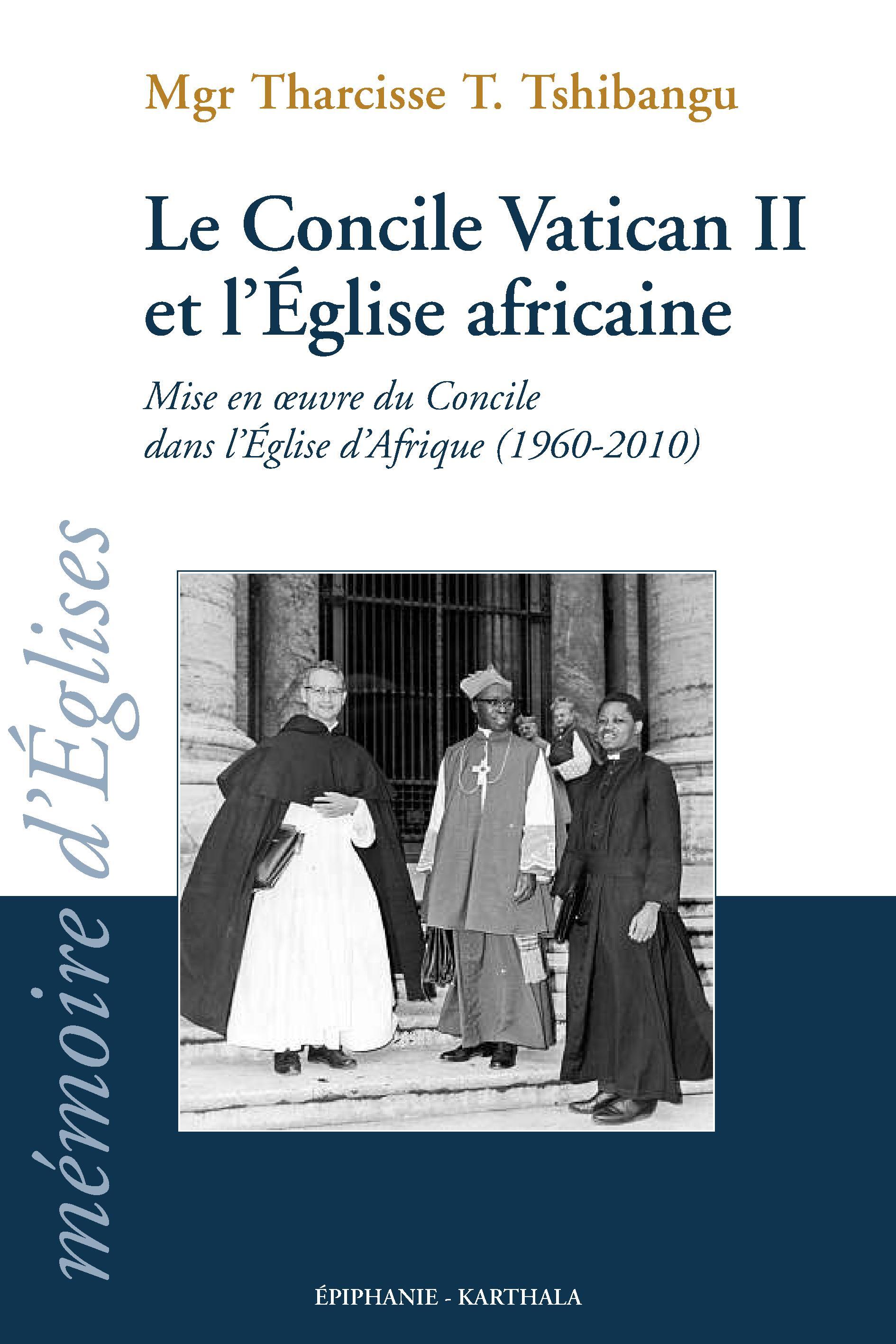 Le concile Vatican II et l'Église africaine - mise en oeuvre du concile dans l'Église d'Afrique, 1960-2010
