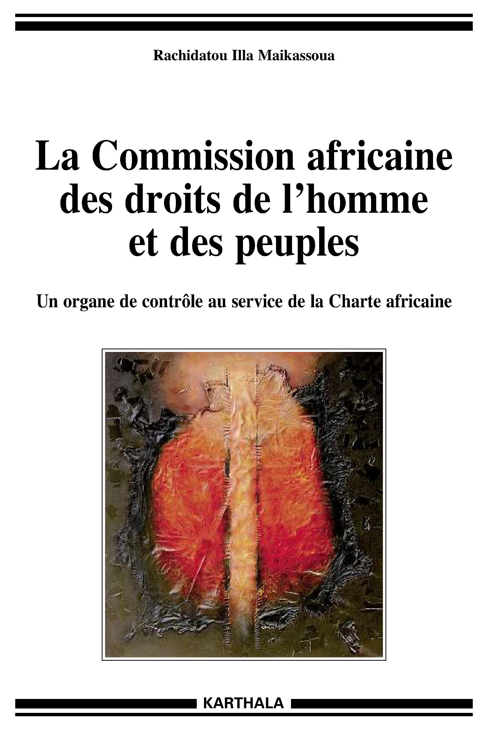 La Commission africaine des droits de l'homme et des peuples - un organe de contrôle au service de la Charte africaine