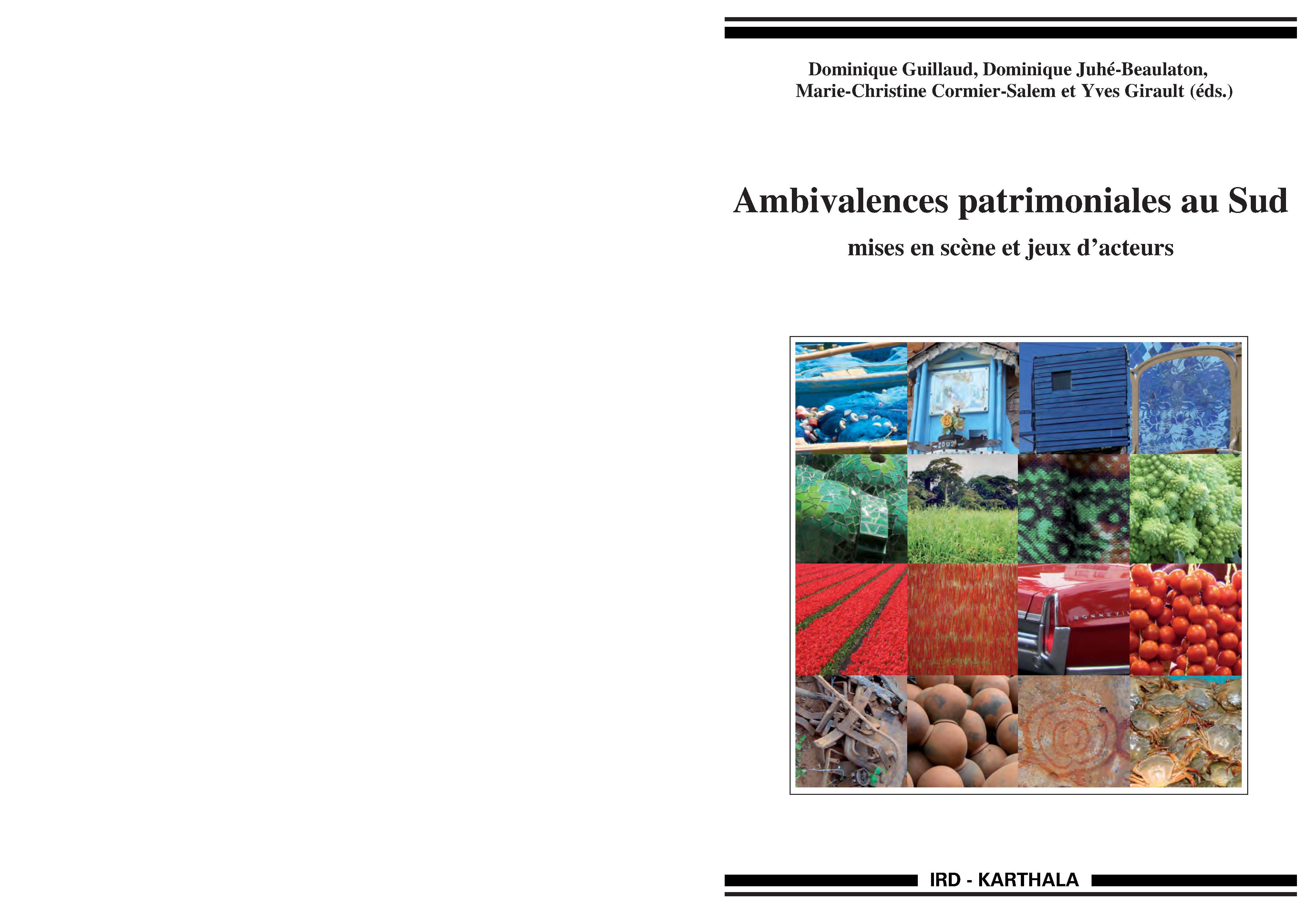 AMBIVALENCES PATRIMONIALES AU SUD, MISES EN SCENE ET JEUX D'ACTEURS