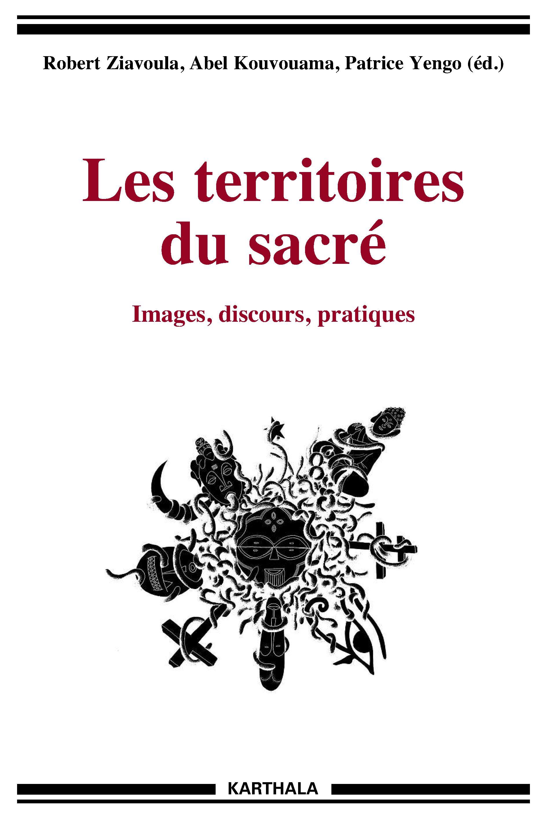 Les territoires du sacré - images, discours, pratiques