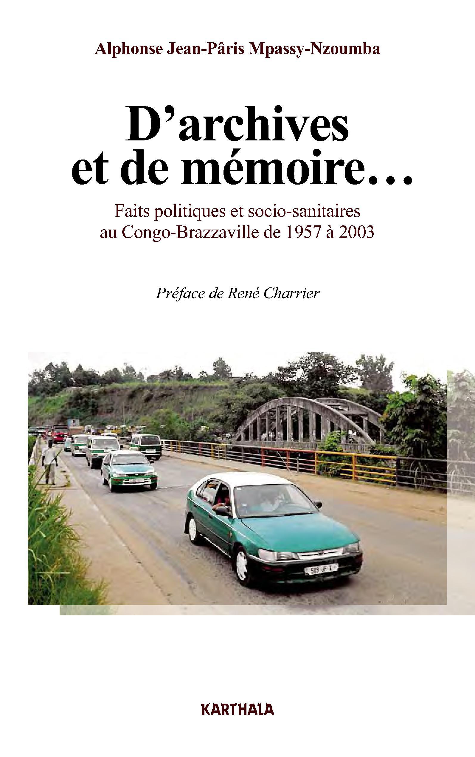 D'archives et de mémoire - faits politiques et socio-sanitaires au Congo-Brazzaville de 1957 à 2003