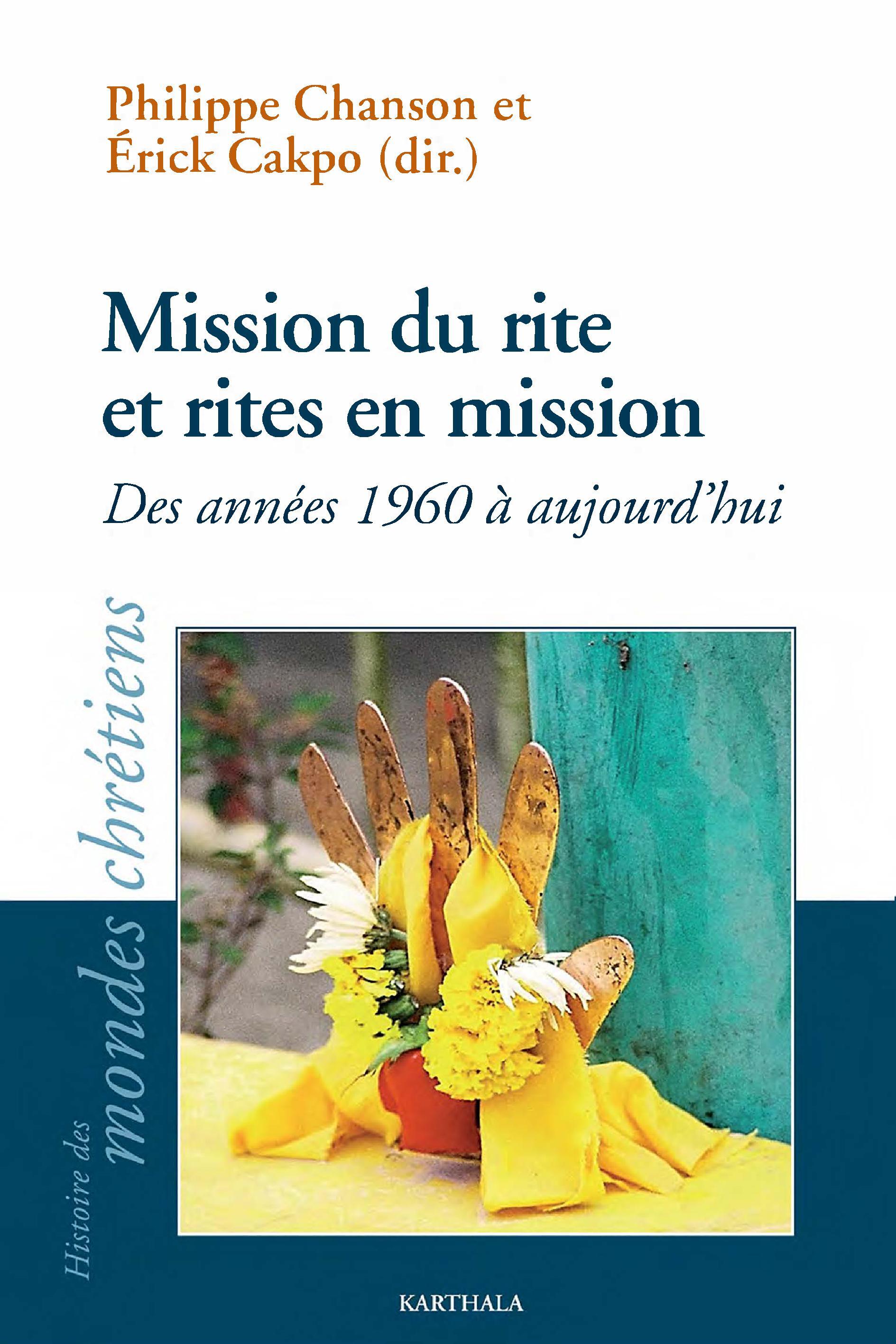 Mission du rite et rites en mission - des années 1960 à aujourd'hui