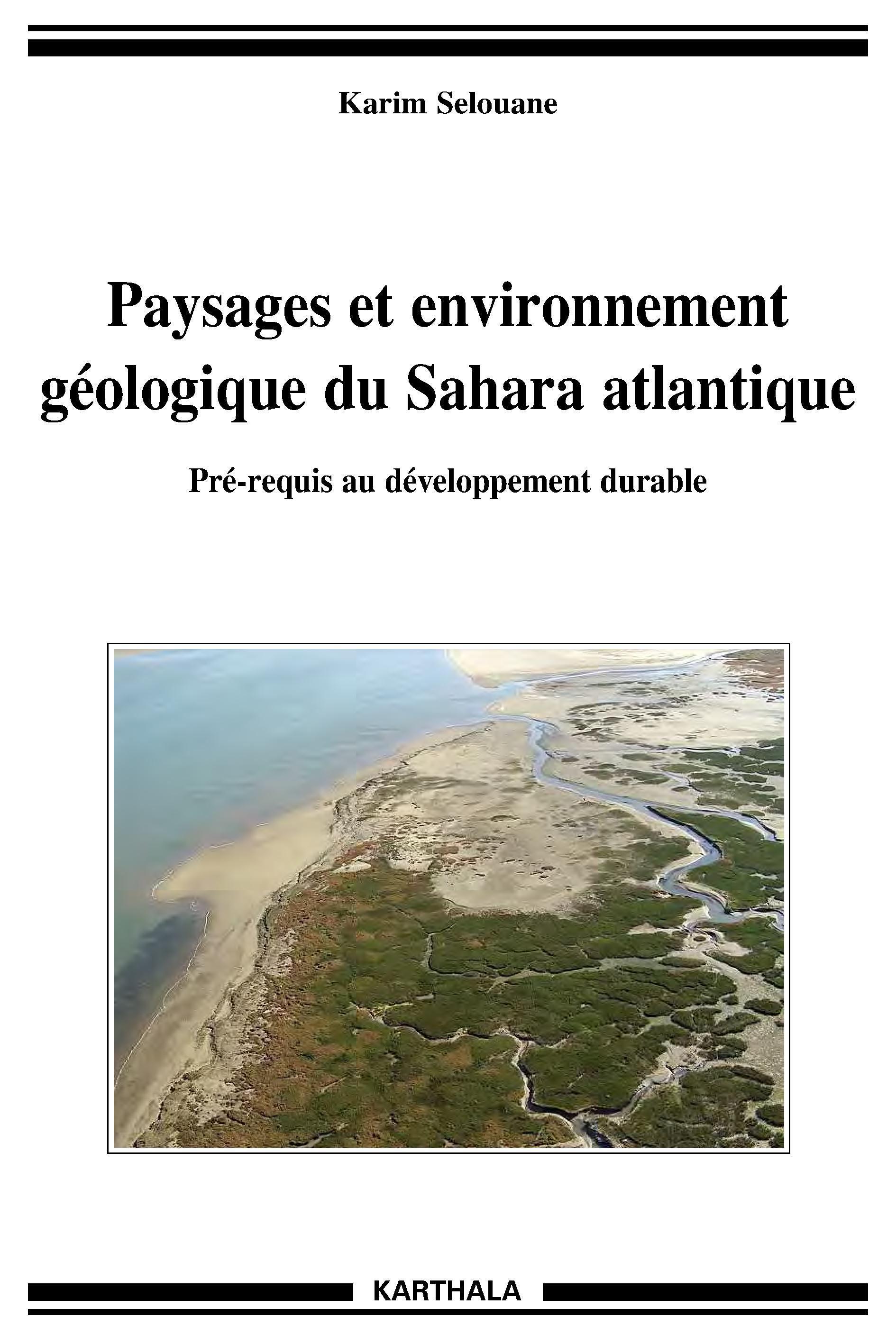 Paysages et environnement géologique du Sahara atlantique - pré-requis au développement durable