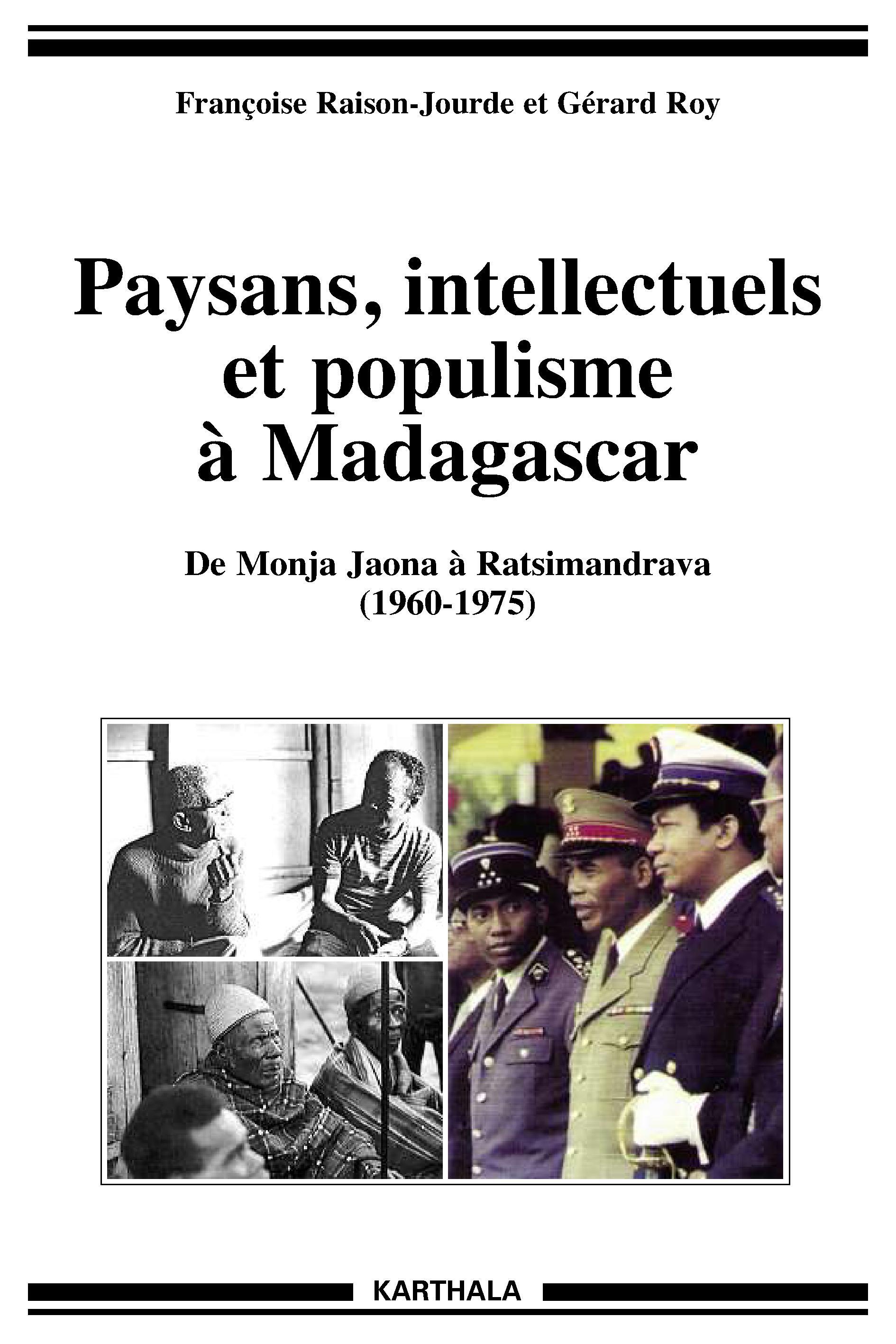 Paysans, intellectuels et populisme à Madagascar - de Monja Jaona à Ratsimandrava, 1960-1975