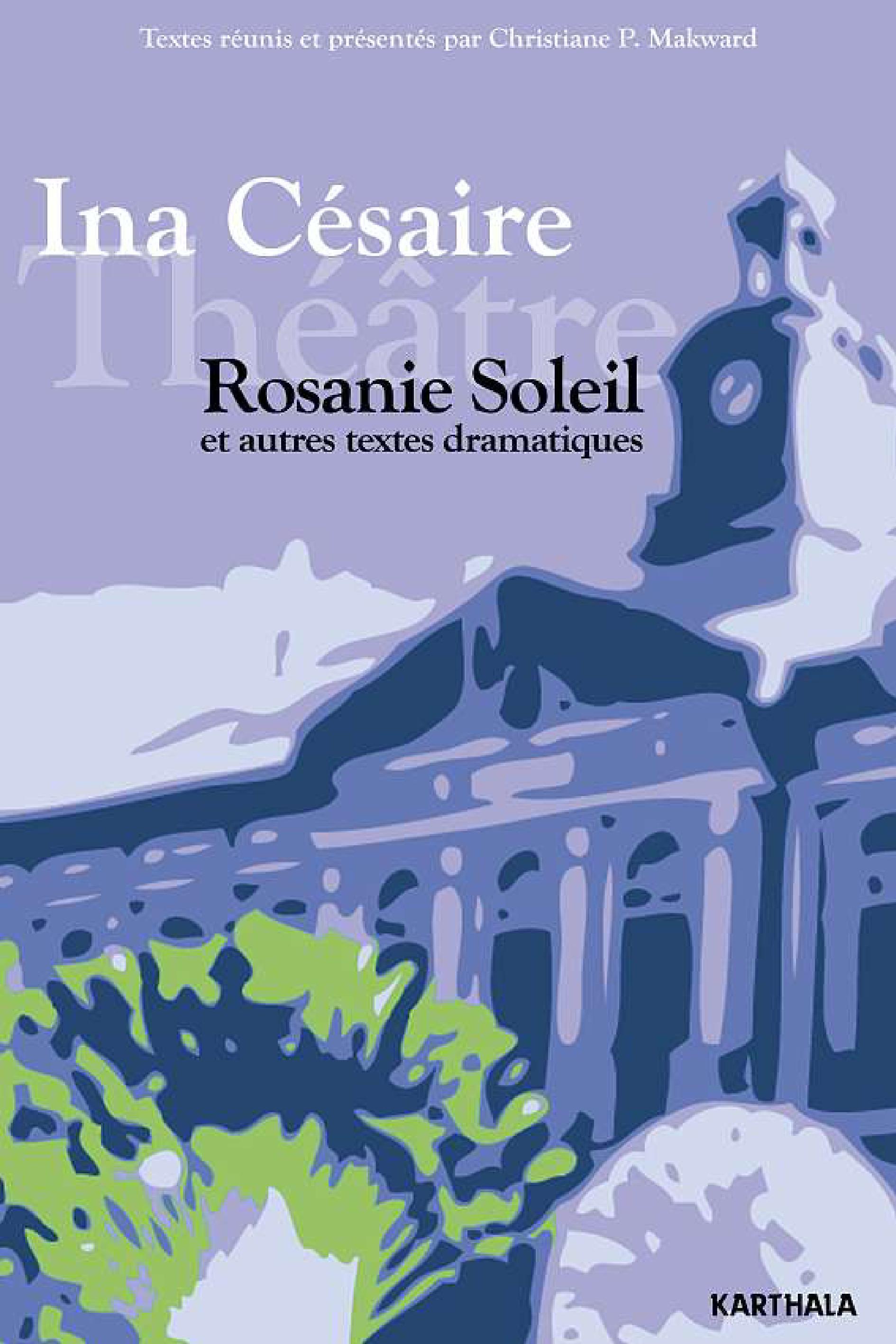 Rosanie Soleil - et autres textes dramatiques