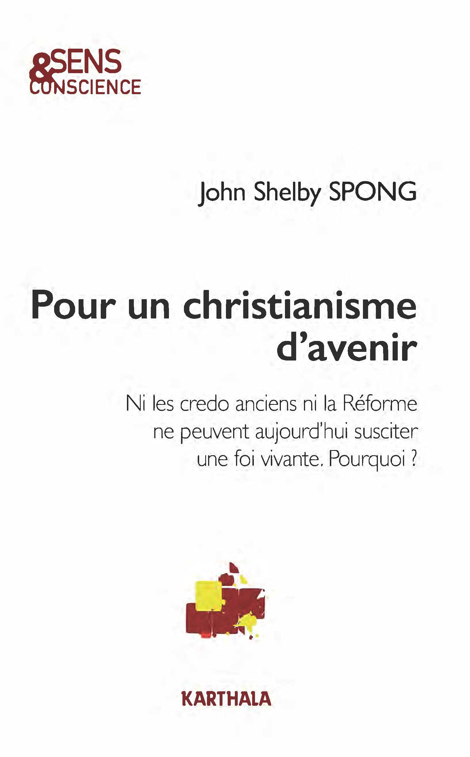 Pour un christianisme d'avenir - ni les credo anciens ni la Réforme ne peuvent aujourd'hui susciter une fois vivante. Pourquoi ?