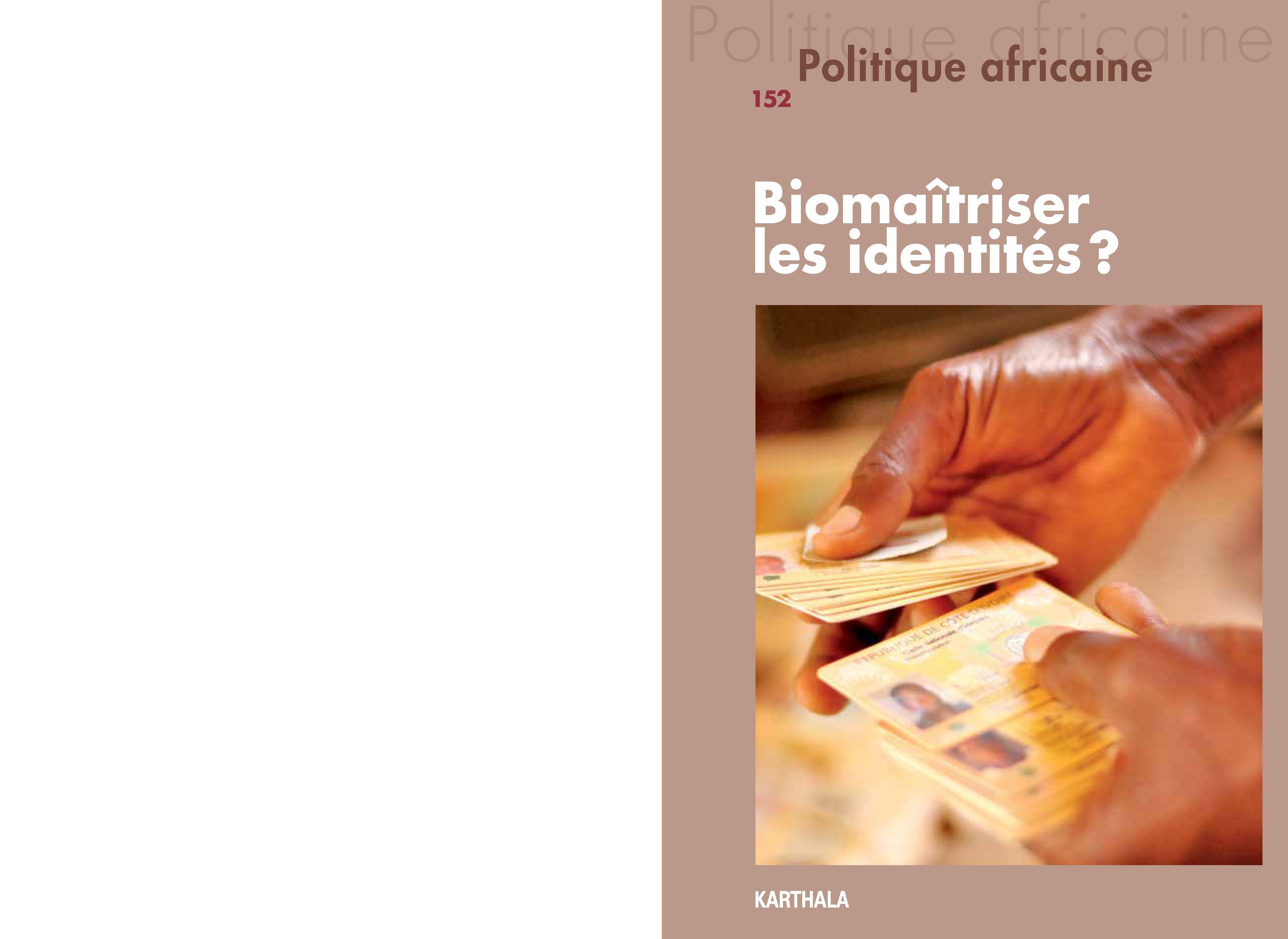 POLITIQUE AFRICAINE N-152, BIOMAITRISER LES IDENTITES ?
