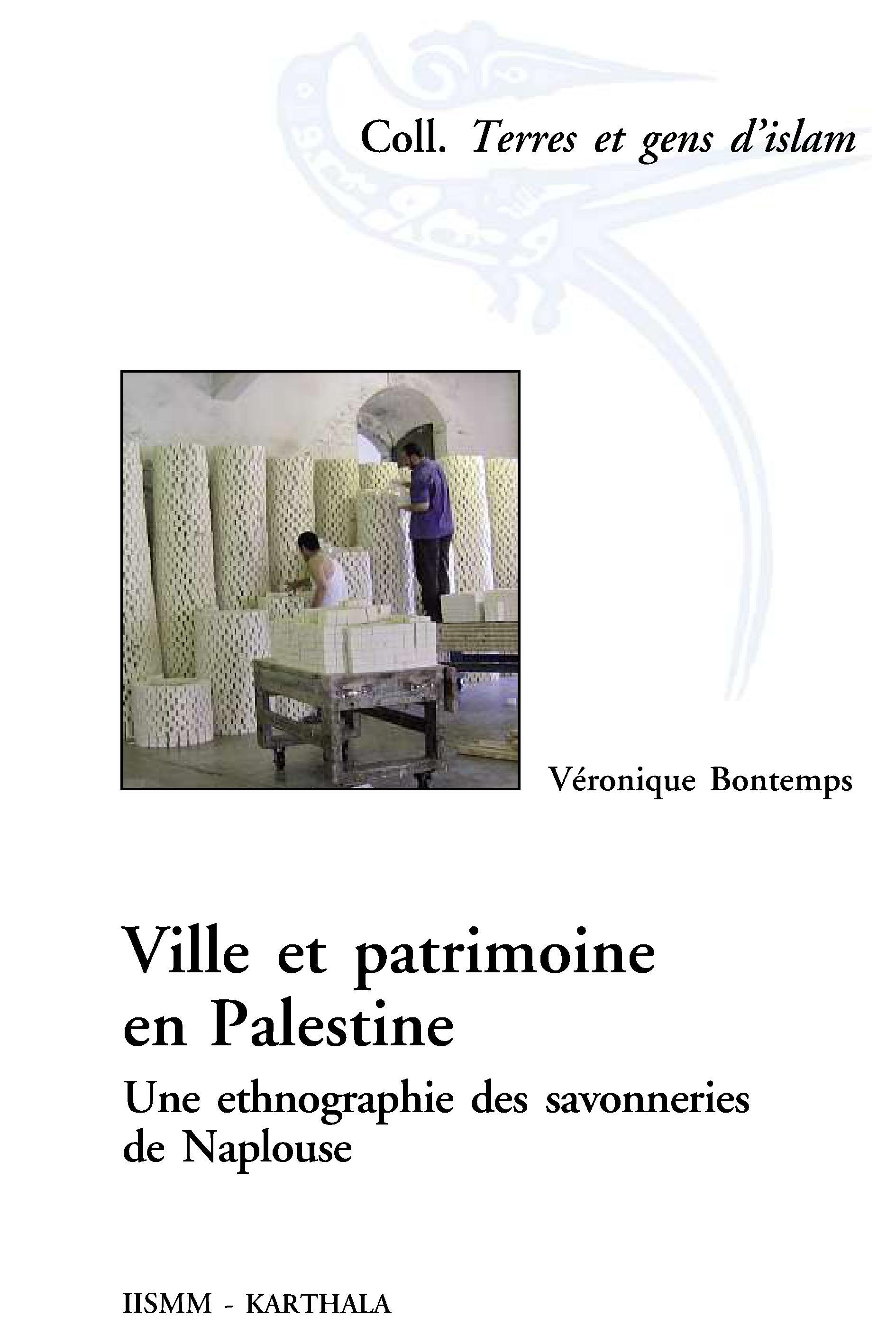 Ville et patrimoine en Palestine - une ethnographie des savonneries de Naplouse