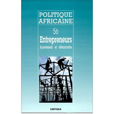 POLITIQUE AFRICAINE N-056-ENTREPRENEURS, AJUSTEMENT ET DEMOCRATIE