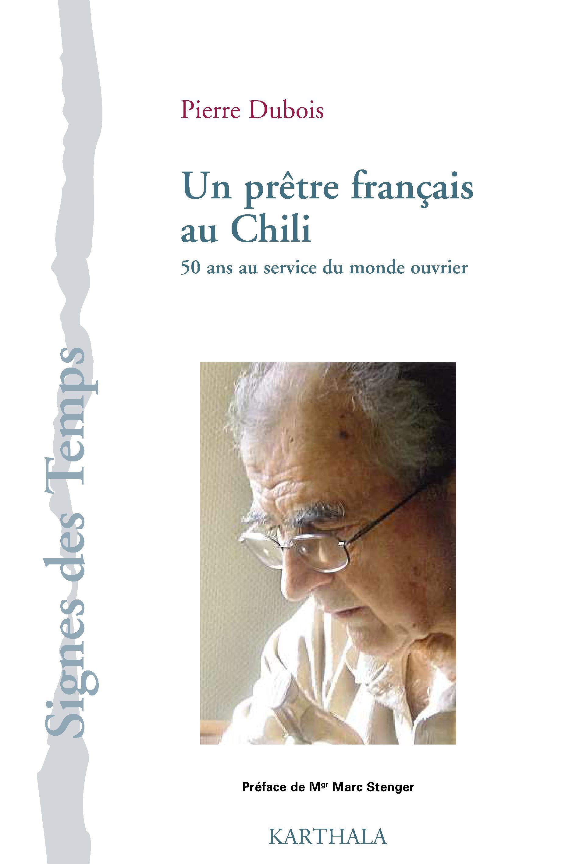 Un prêtre français au Chili - 50 ans au service du monde ouvrier