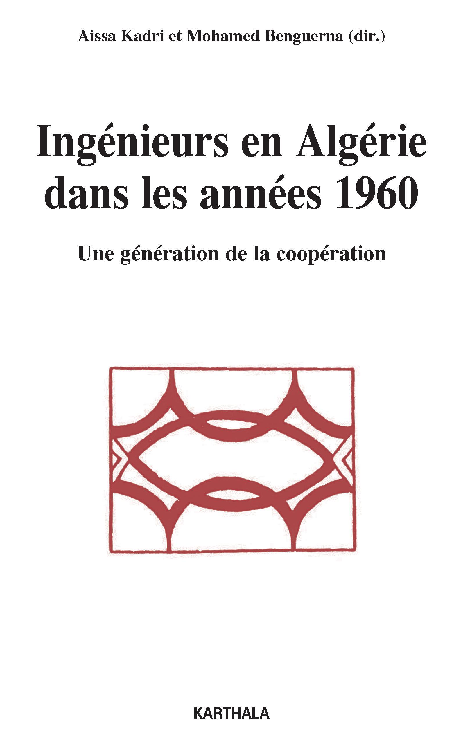 Ingénieurs en Algérie dans les années 1960 - une génération de la coopération