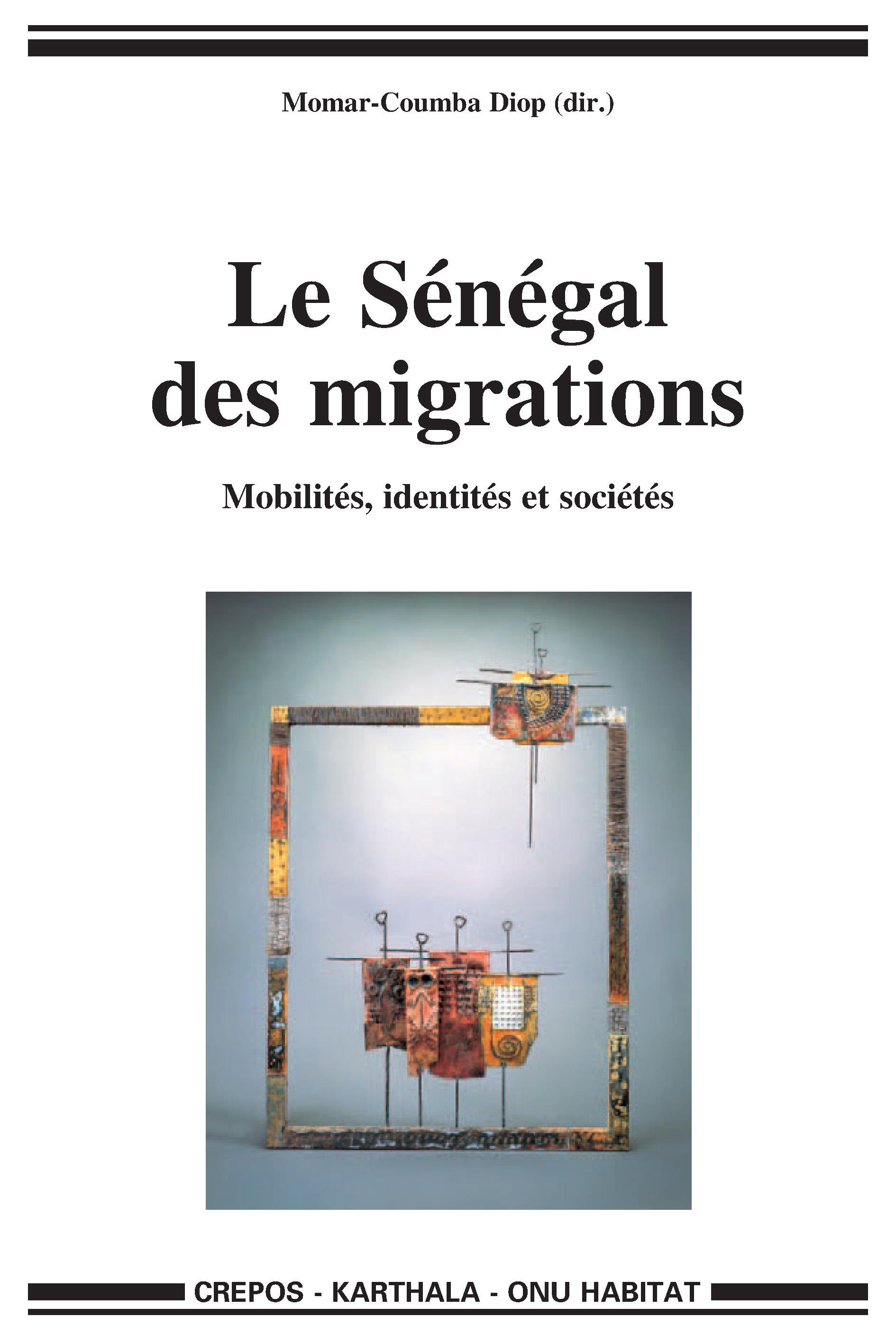 Le Sénégal des migrations - mobilités, identités et sociétés
