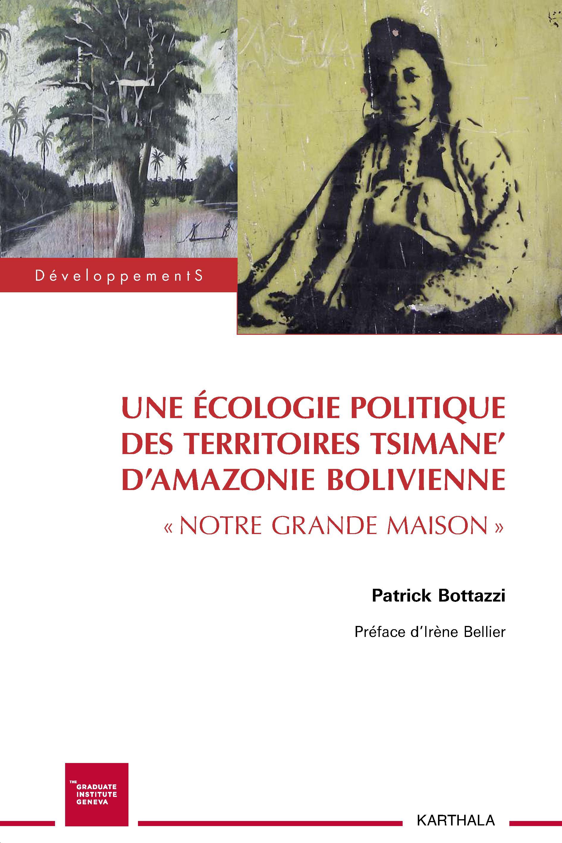 Une écologie politique des territoires tsimane' d'Amazonie bolivienne - notre grande maison