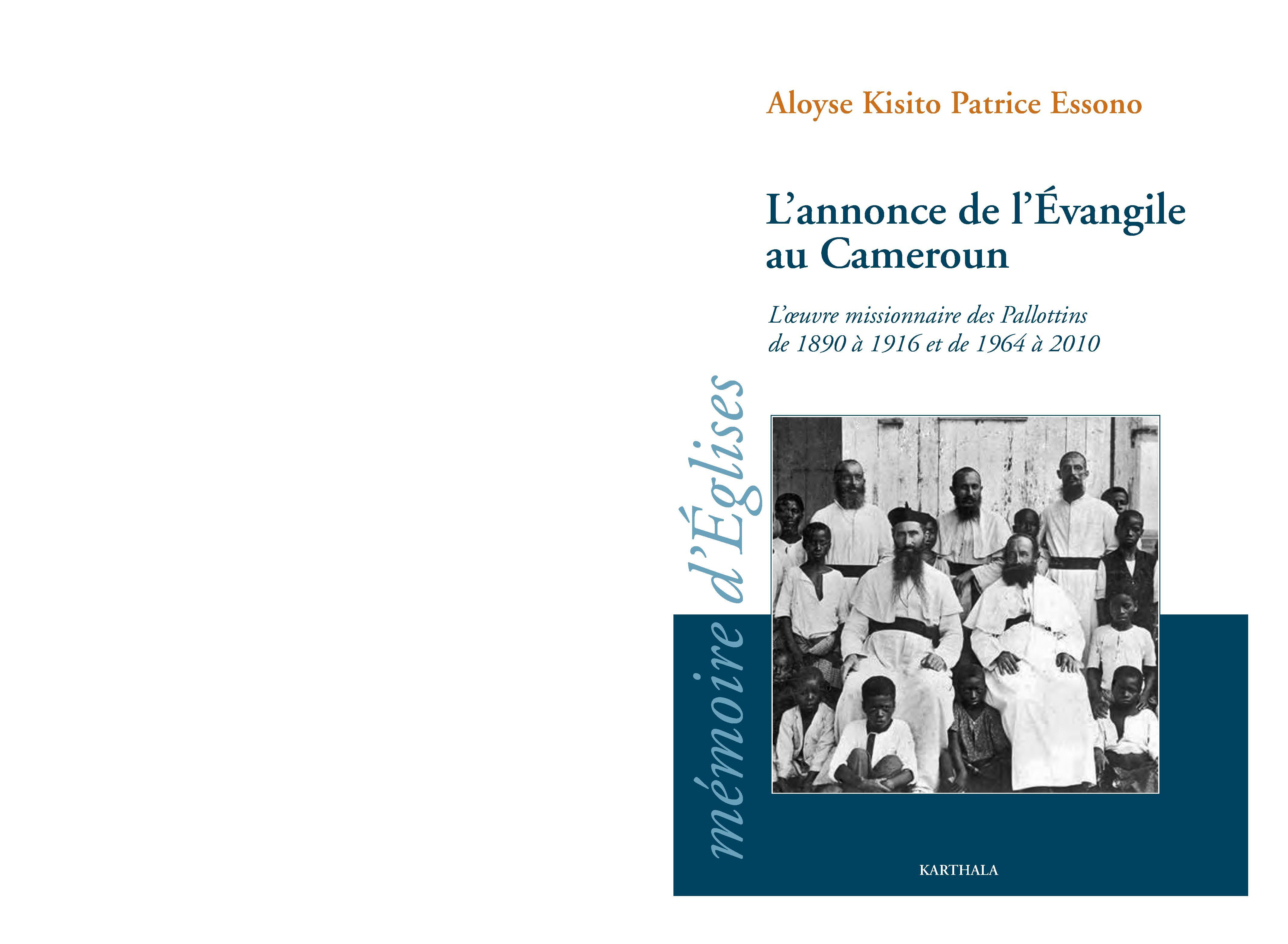 L'annonce de l'Évangile au Cameroun - l'oeuvre missionnaire des Pallottins de 1890 à 1916 et de 1964 à 2010