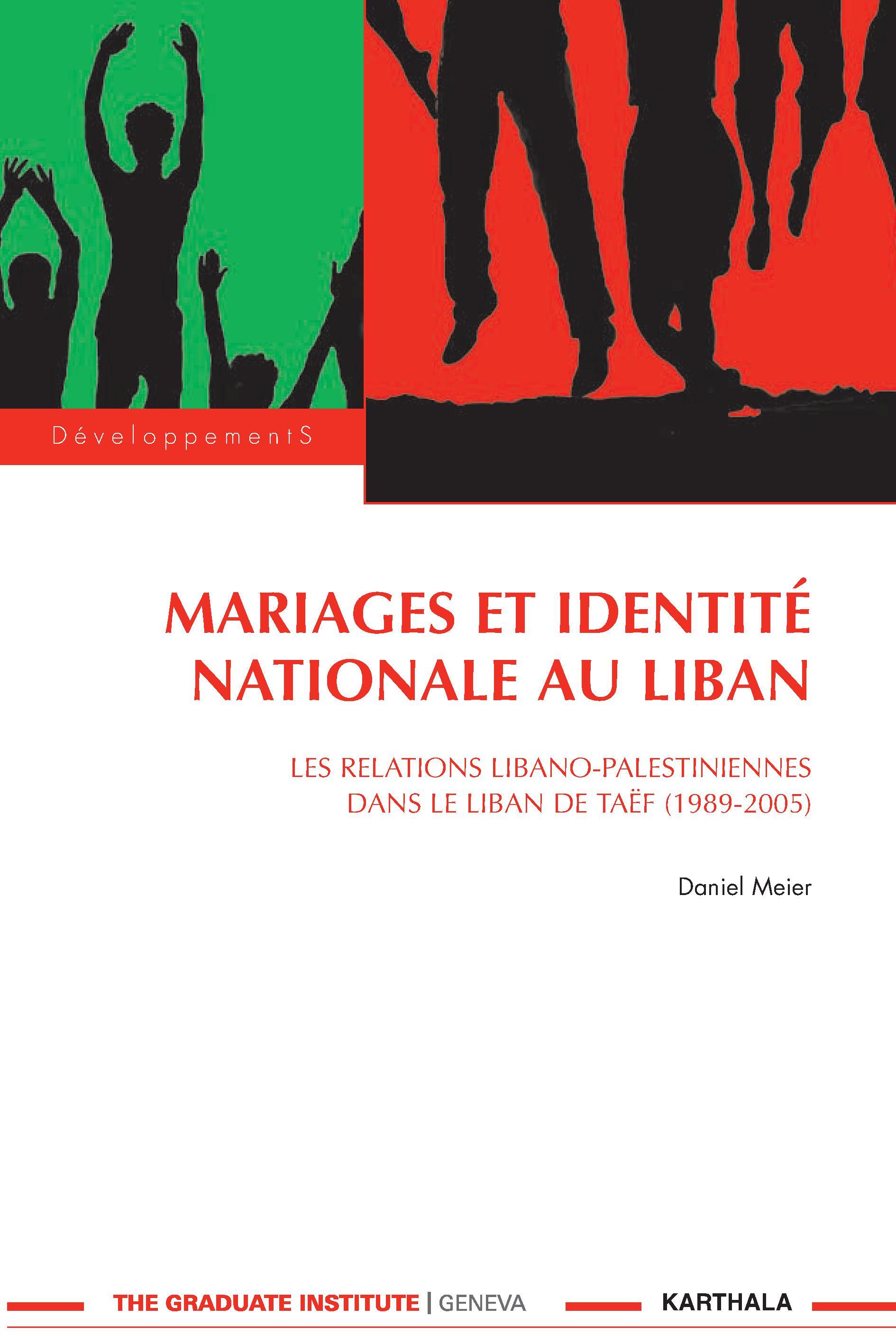 Mariages et identité nationale au Liban - les relations libano-palestiniennes dans le Liban de Taëf, 1989-2005