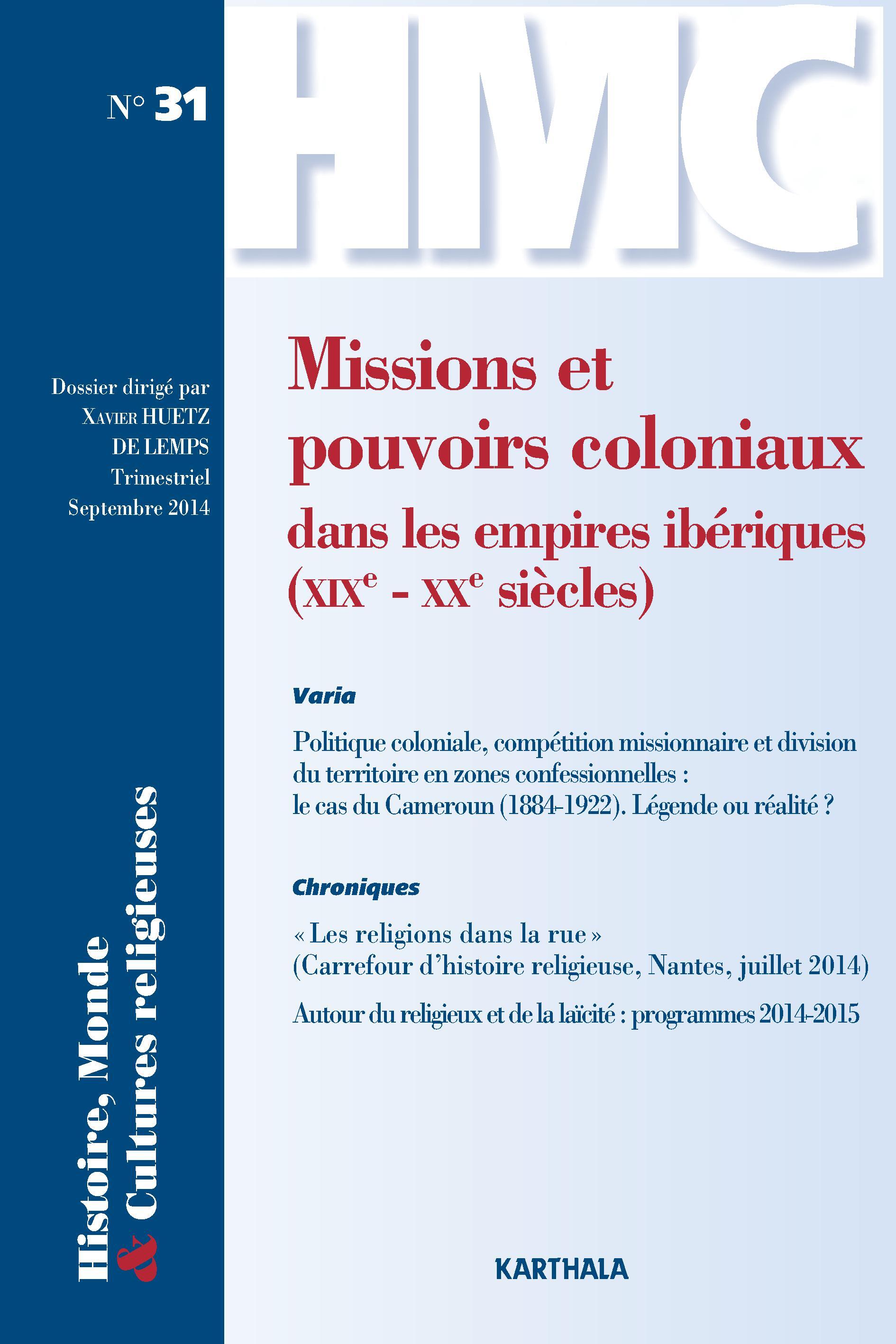HISTOIRE, MONDE ET CULTURES RELIGIEUSES, N-31, MISSIONS ET POUVOIRS COLONIAUX DANS LES EMPIRES IBERI