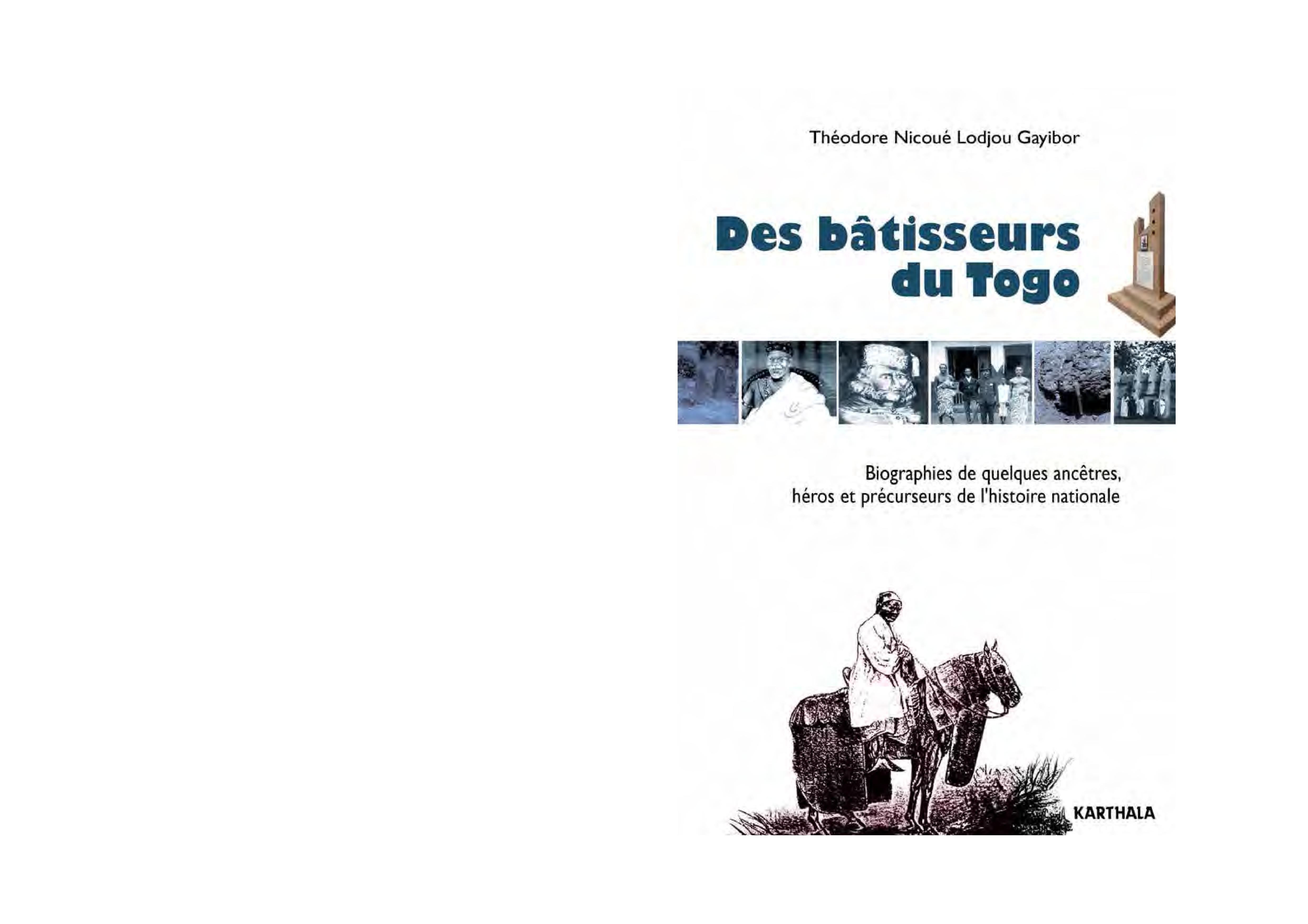 Des bâtisseurs du Togo - biographies de quelques ancêtres, héros et précurseurs de l'histoire nationale