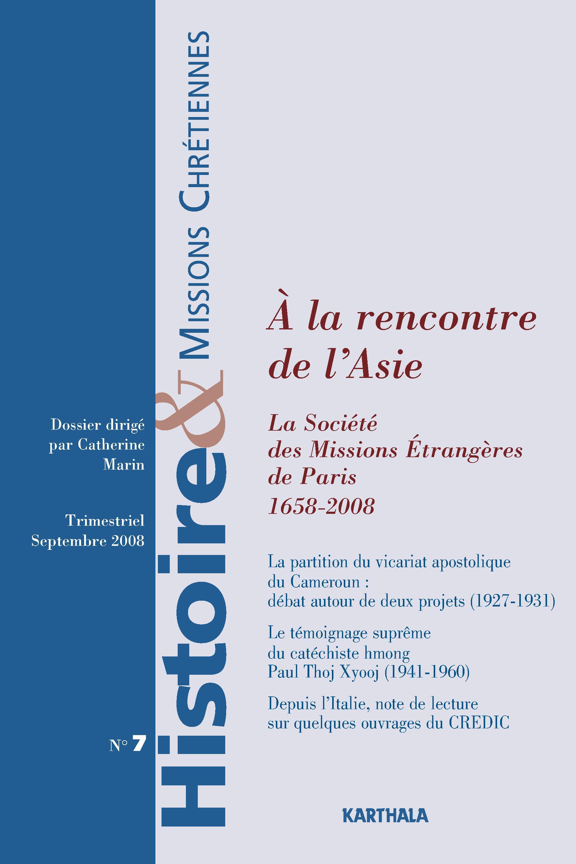 HISTOIRE ET MISSIONS CHRETIENNES N-007, A LA RENCONTRE DE L'ASIE - LA SOCIETE DES MISSIONS ETRANGERE