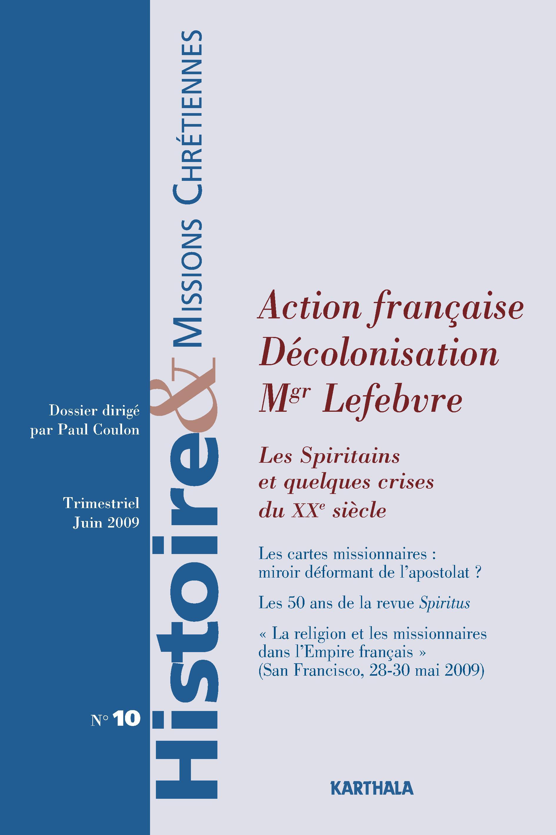 HISTOIRE ET MISSIONS CHRETIENNES N-010, ACTION FRANCAISE, DECOLONISATION, MGR LEFEBVRE : LES SPIRITA
