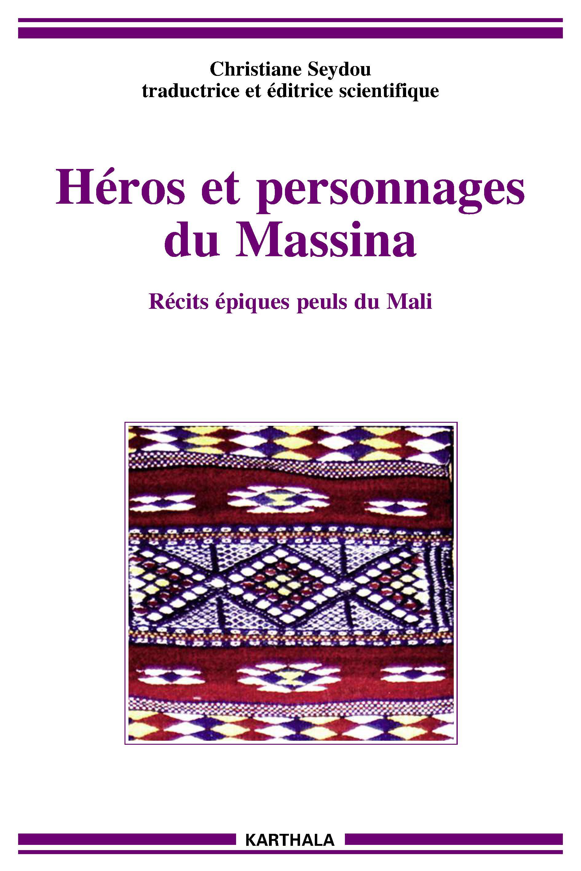 Héros et personnages du Massina - récits épiques peuls du Mali