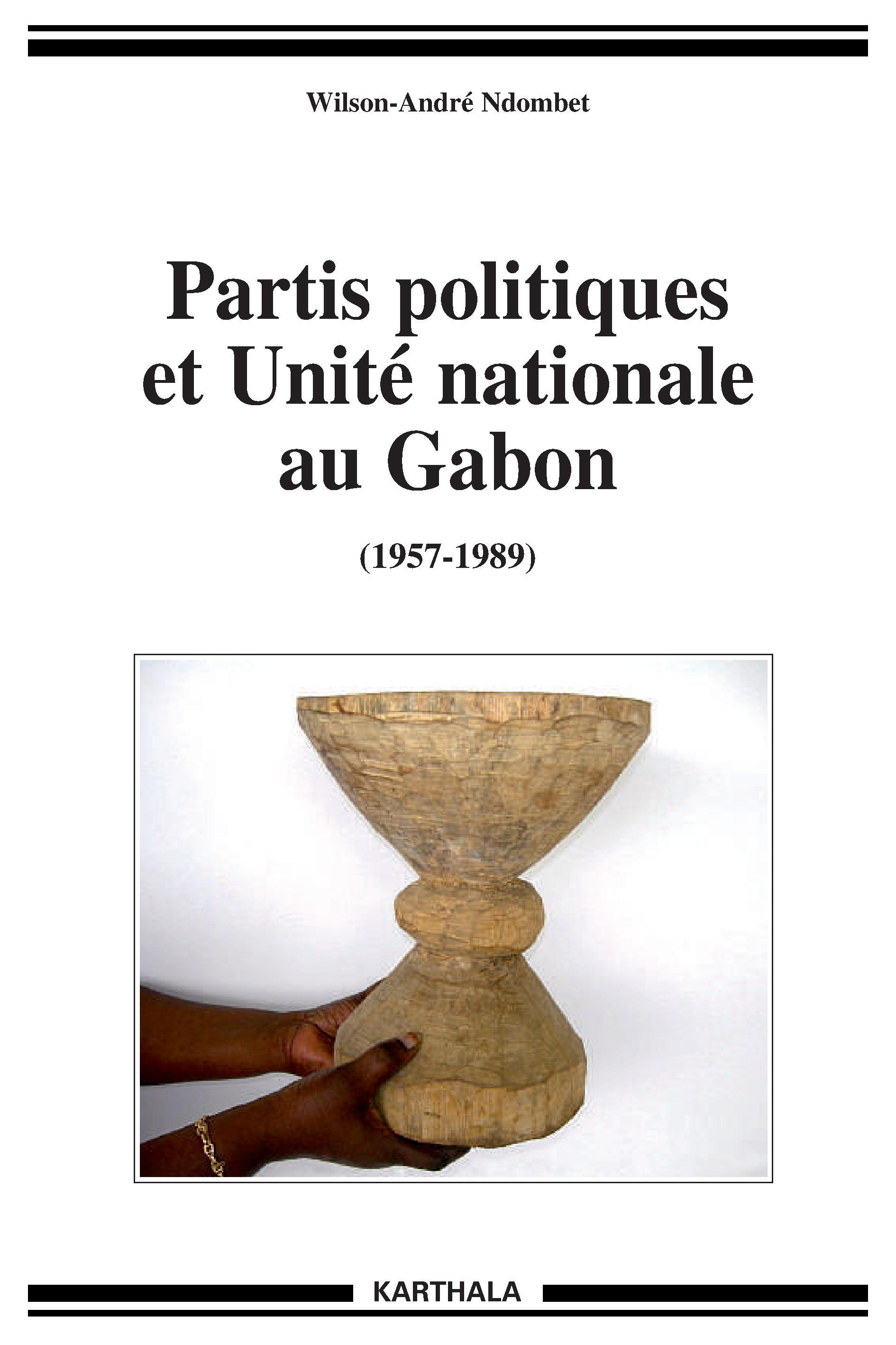 Partis politiques et unité nationale au Gabon - 1957-1989