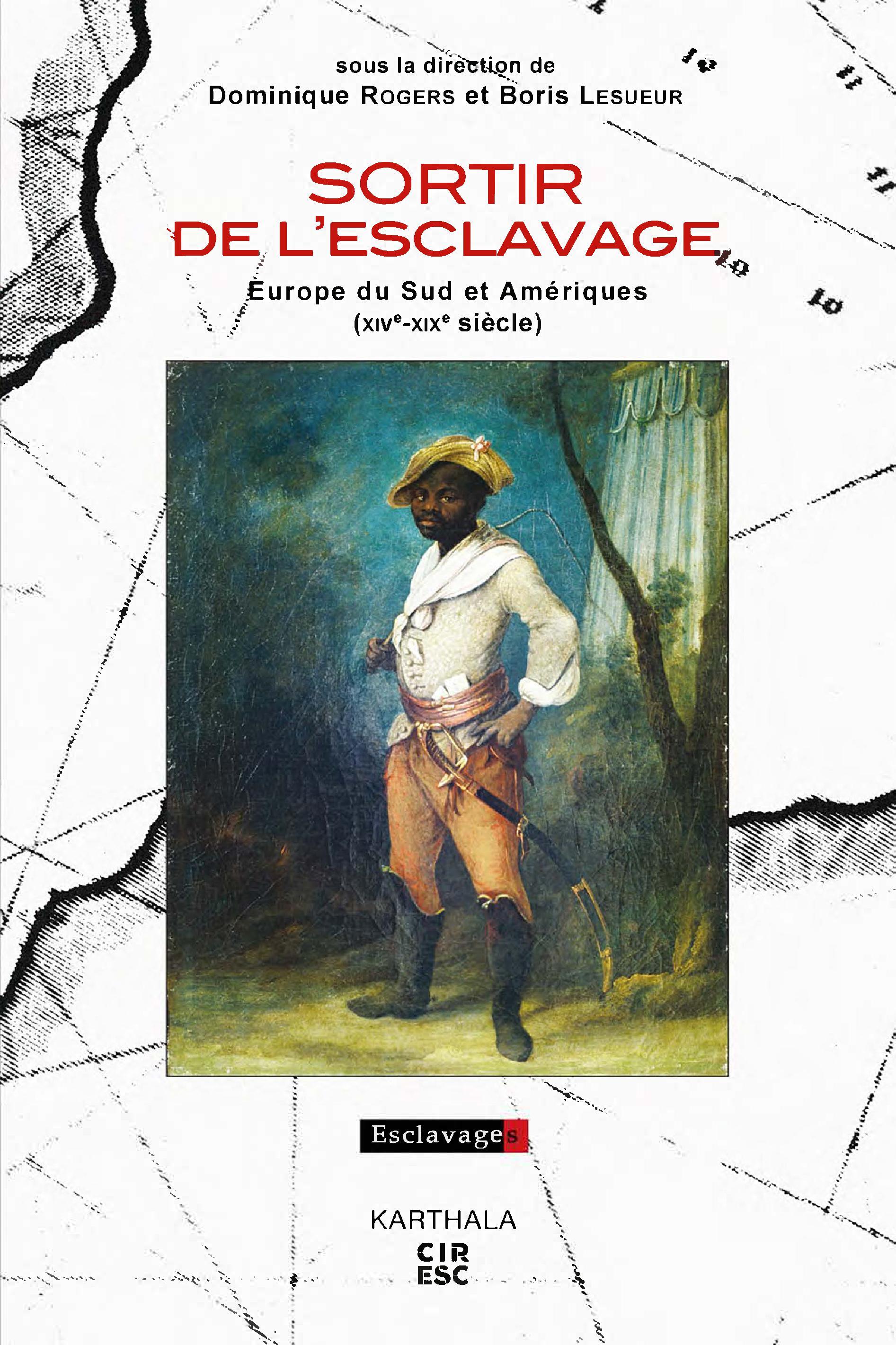 Sortir de l'esclavage - Europe du Sud et Amériques, XIVe-XIXe siècle