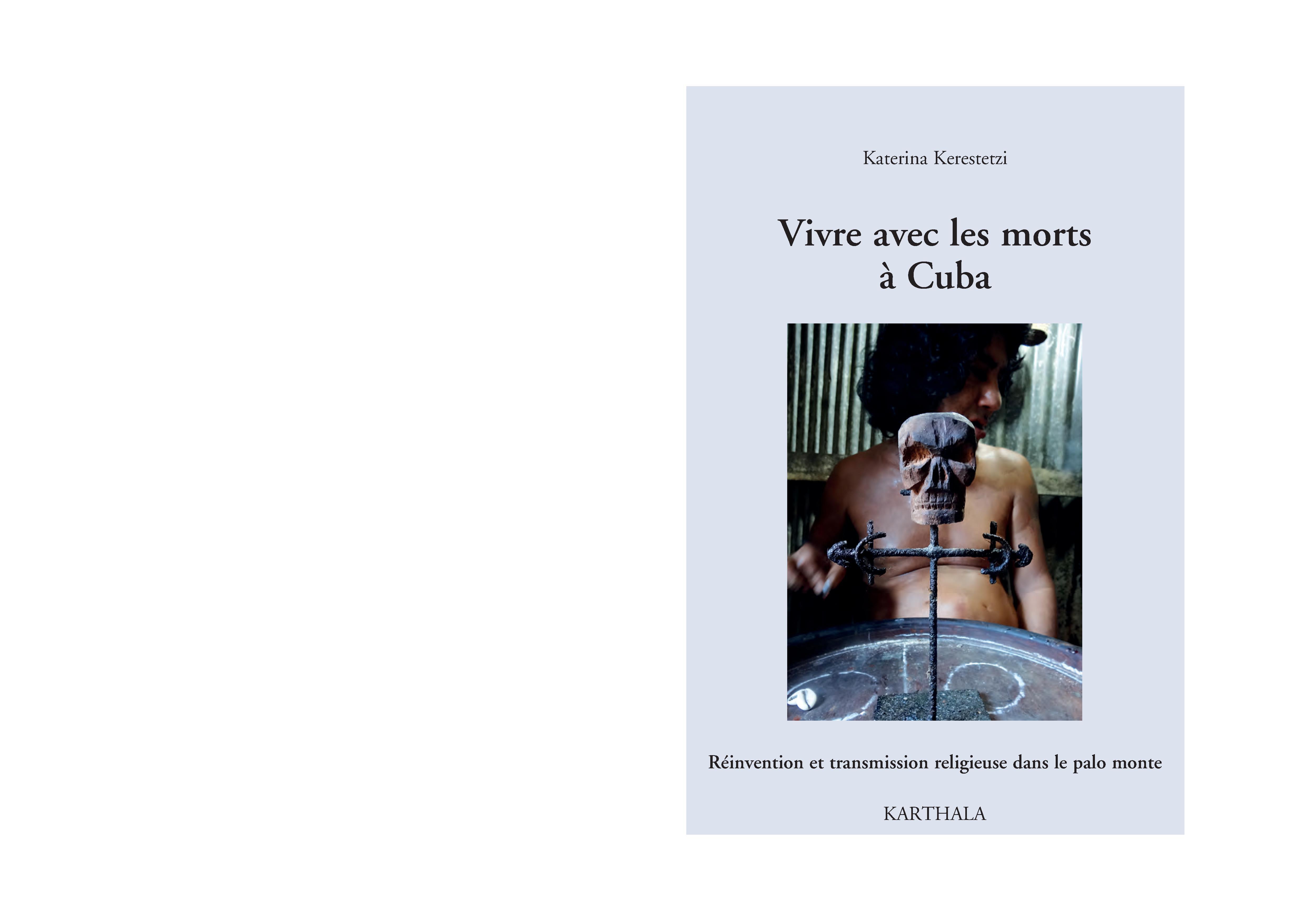 Vivre avec les morts à Cuba - réinvention et transmission religieuse dans le palo monte
